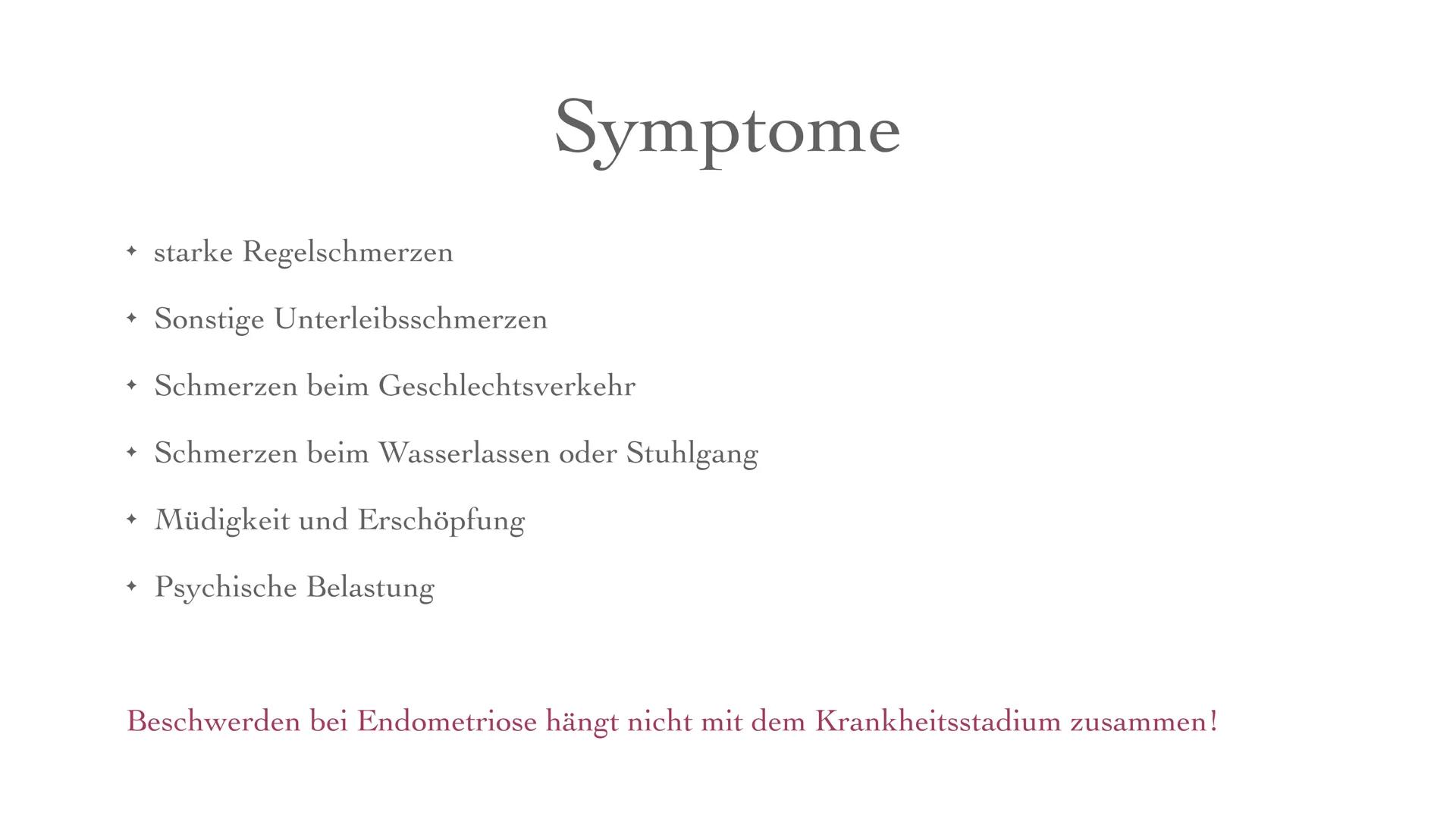 Julia Lisjanskij
Endometriose
08.06.2021 ✦ Definition
+ Beschreibung
✦ Formen
✦
Epidemiologie
Symptome
✦ Ursache
+ Risikofaktoren
Diagnose
T