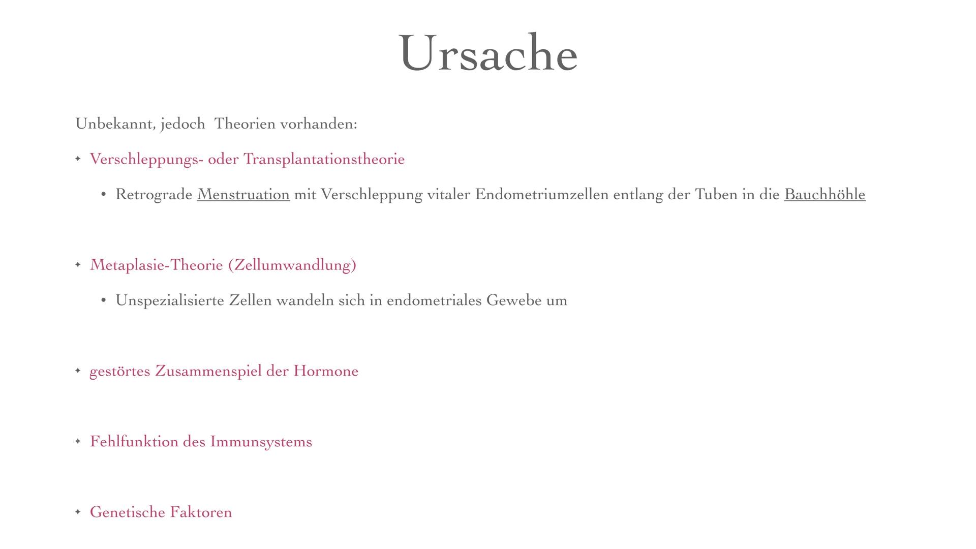 Julia Lisjanskij
Endometriose
08.06.2021 ✦ Definition
+ Beschreibung
✦ Formen
✦
Epidemiologie
Symptome
✦ Ursache
+ Risikofaktoren
Diagnose
T