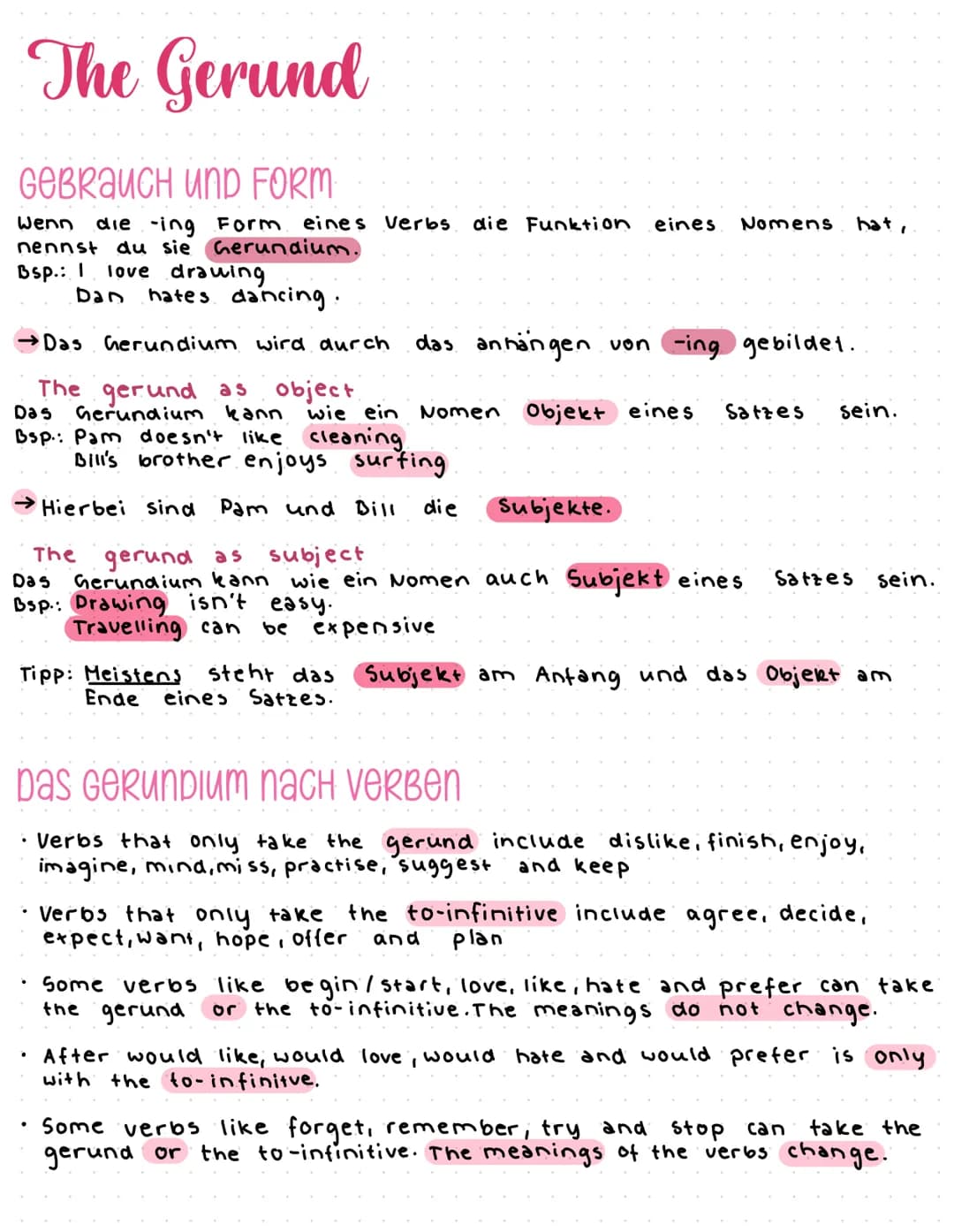 The Gerund
GEBRAUCH UND FORM.
Wenn die -ing Form eines Verbs
nennst du sie Gerundium.
Bsp.: I love drawing
Dan hates dancing.
→Das Gerundium