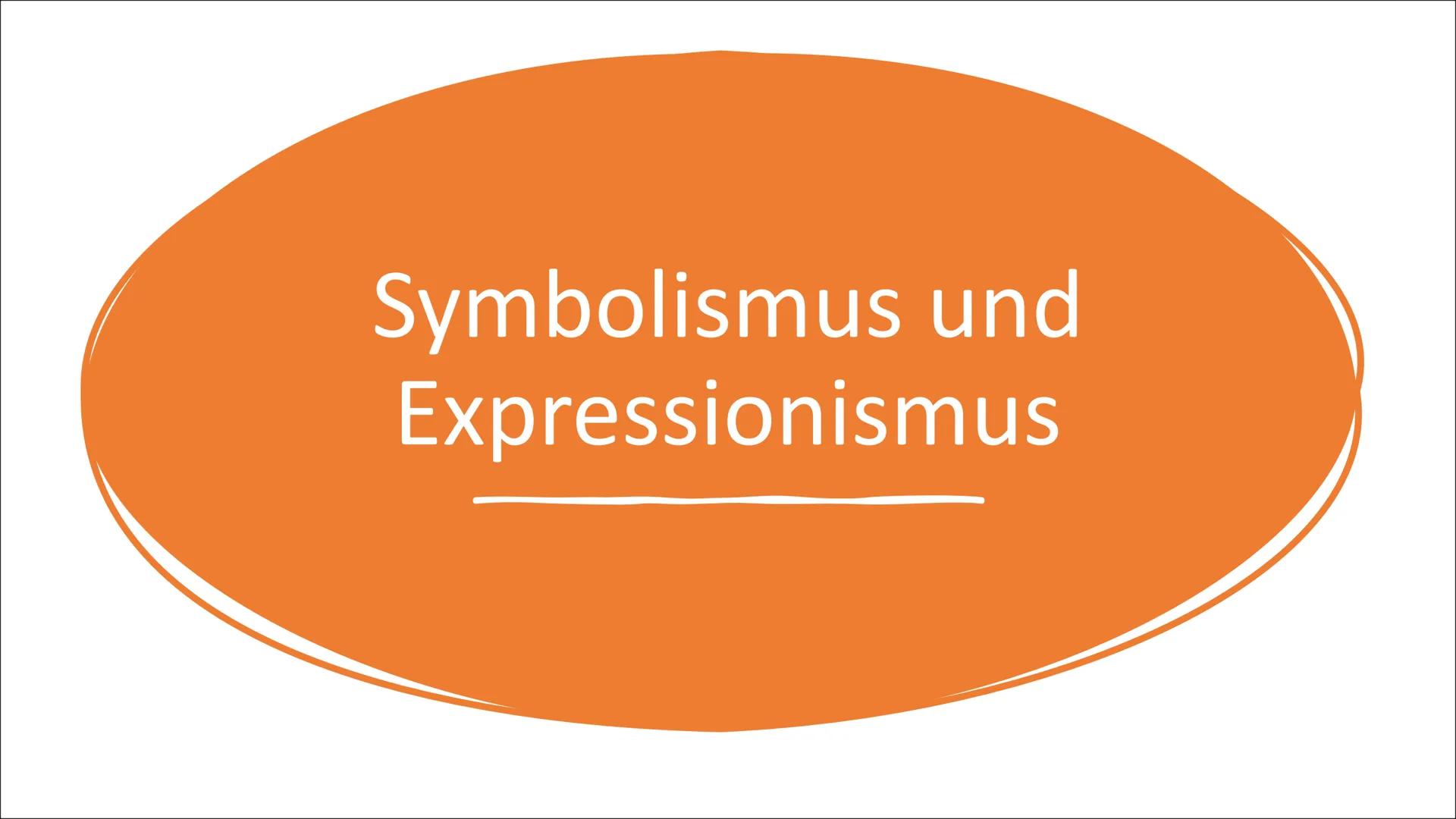 Symbolismus und
Expressionismus مستسلمهمه
Definition:
Kunstrichtung die Inhalt in Symbolen wiederzugeben versucht.
Abkehr von Realismus und 