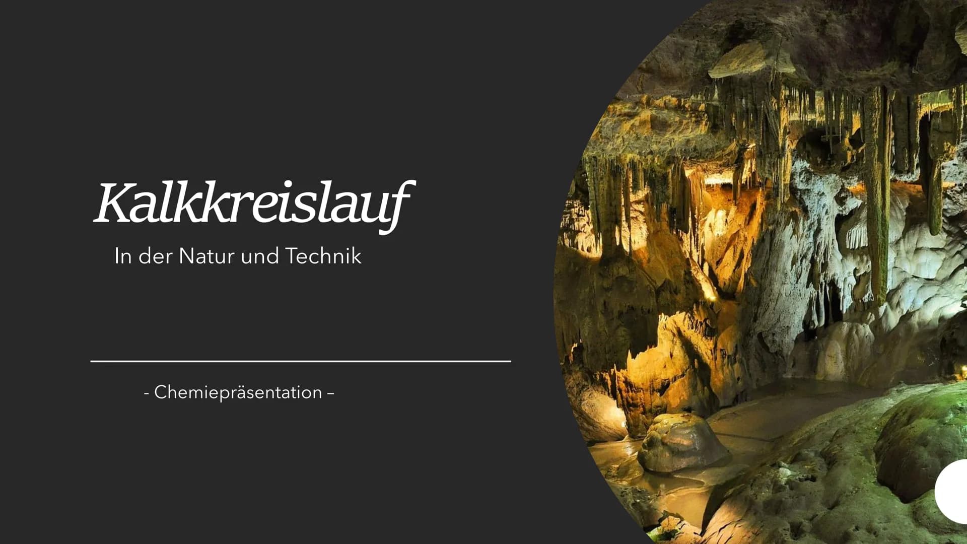 Kalkkreislauf
In der Natur und Technik
- Chemiepräsentation - 1. Kalk und seine Eigenschaften
Kalkkreislauf
2.
2.1 natürlicher Kalkkreislauf
