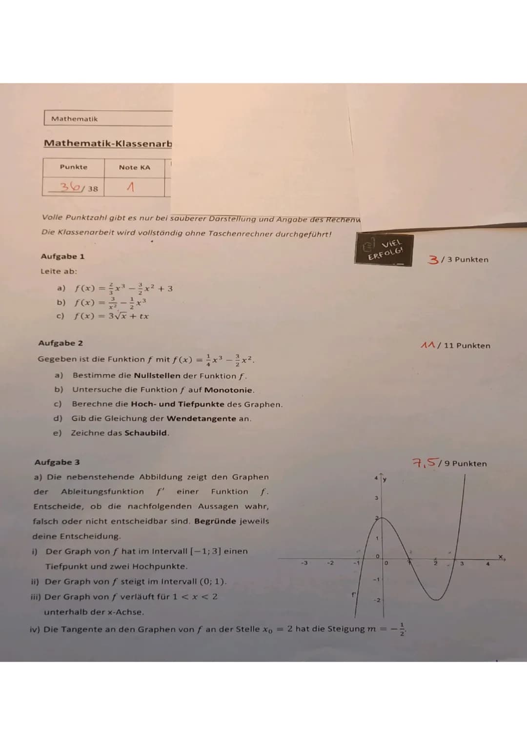 Mathematik
Mathematik-Klassenarb
Punkte
36138
Note KA
Aufgabe 1
Leite ab:
1
Volle Punktzahl gibt es nur bei sauberer Darstellung und Angabe 