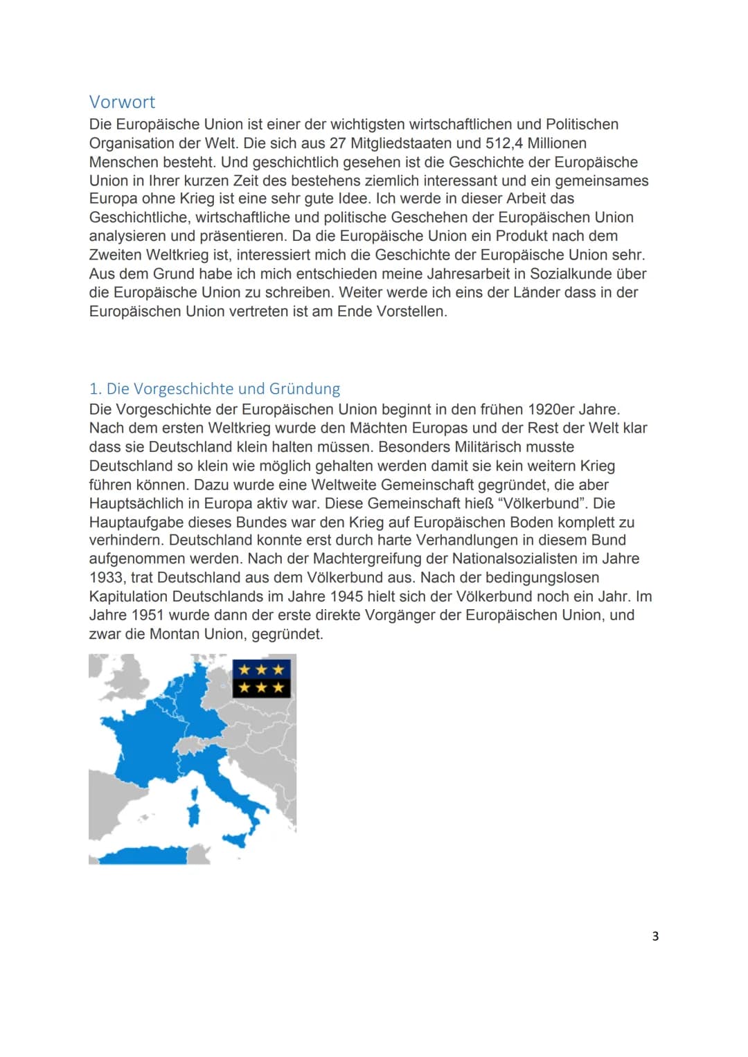 Fach:
Thema der Jahresarbeit:
Fachlehrer:
Name des Schülers:
Klasse:
Sozialkunde
Die Europäische Union
10a Inhaltsverzeichnis
Vorwort......
