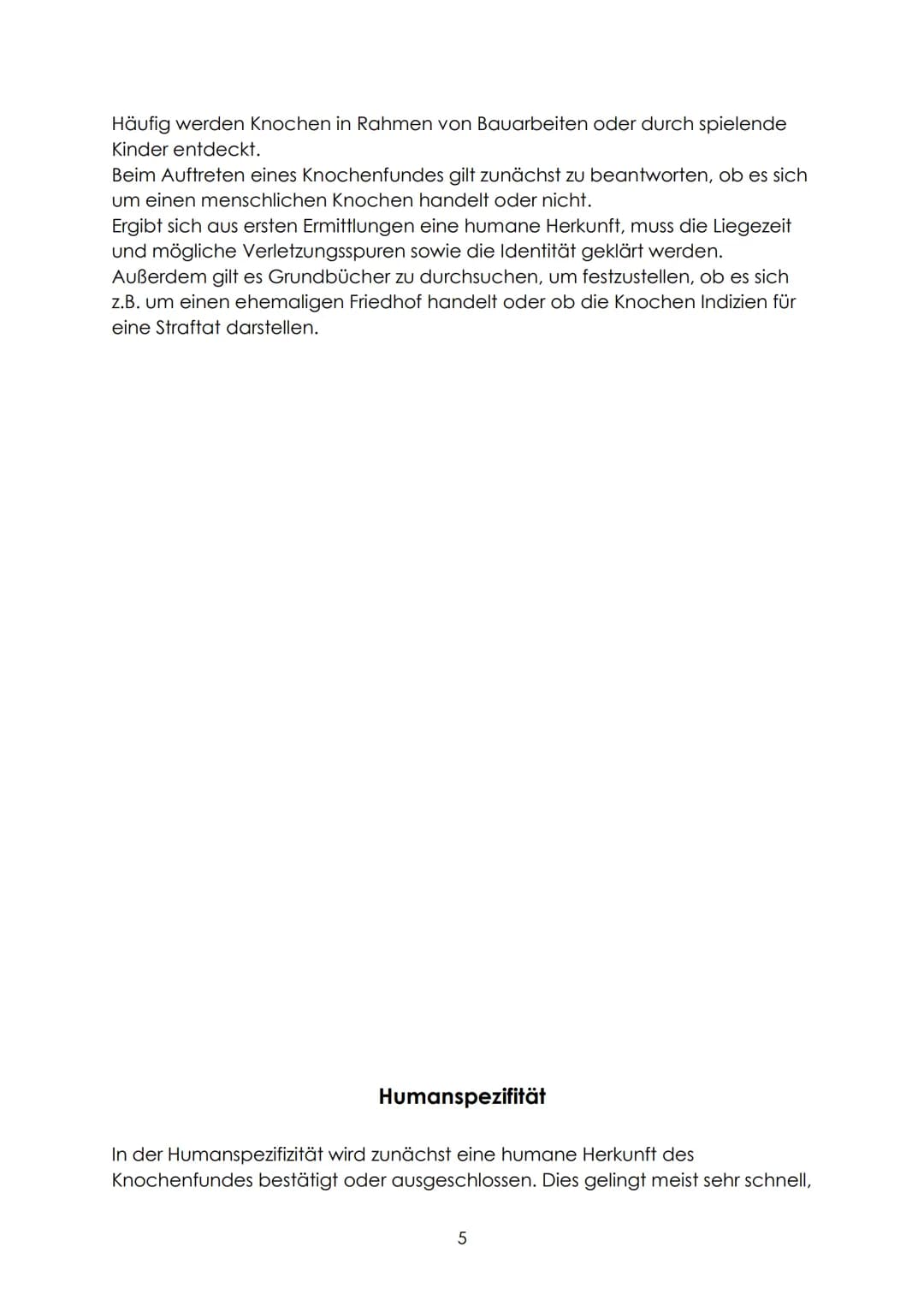 Definition
,,Bei der forensisch-anthropologischen Begutachtung von unbekannten
Knochenfunden ist neben den Fragen nach Geschlecht, Alter, Ze