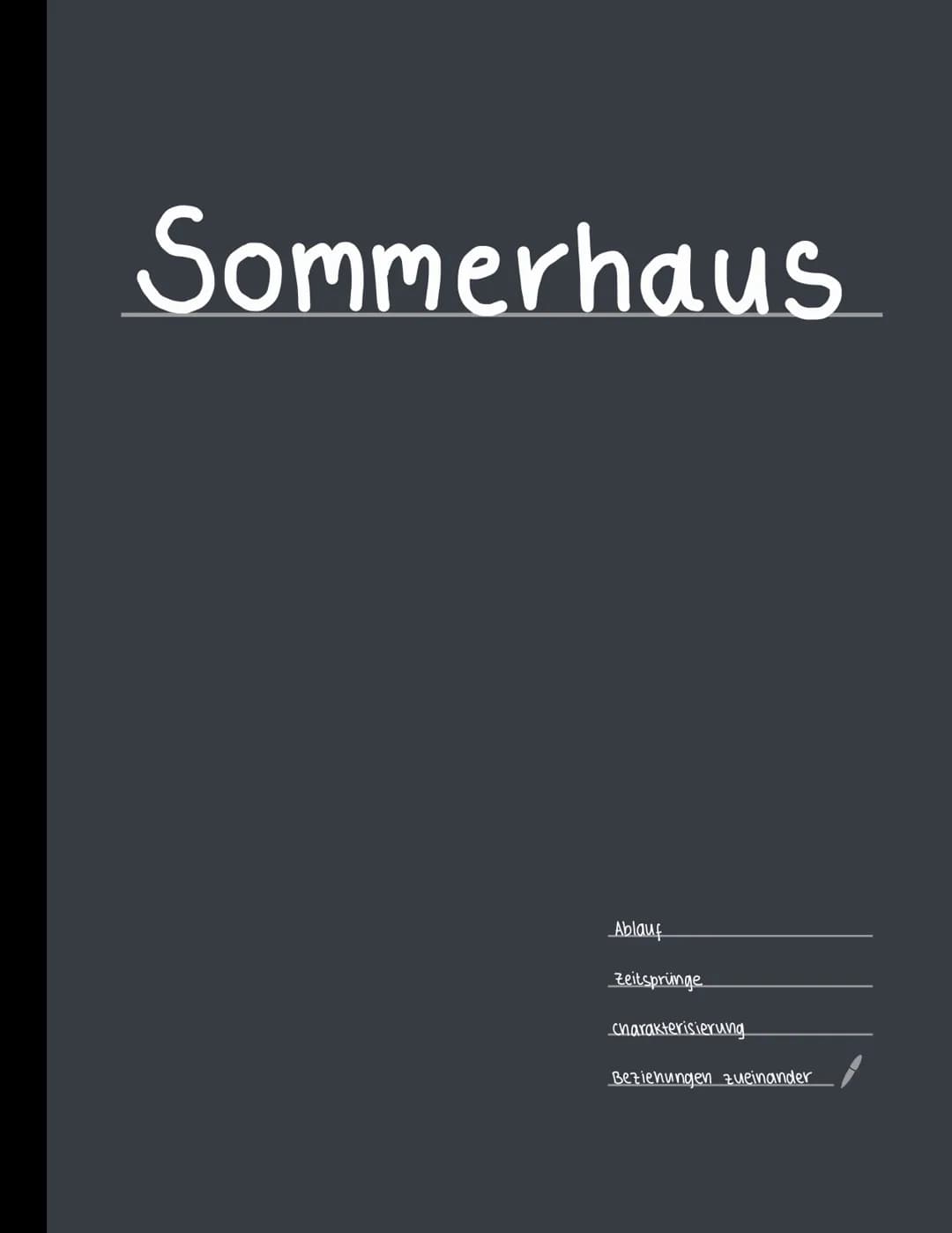 Sommerhaus
Ablauf
Zeitsprünge
charakterisierung.
Beziehungen zueinander HANDLUNG DER KURZGESCHICHTE
PHASE 1 -Zeile 32-63 // 3 wochen in der 