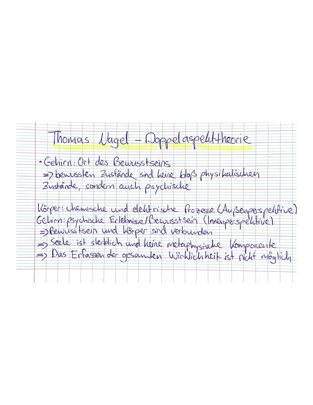 Thomas Nagel-Doppel aspekttheorie
-Gehirn: Ort des Bewusstseins
=> bewussten Zustände sind keine bloß physikalischen
Zustände, sondern auch 