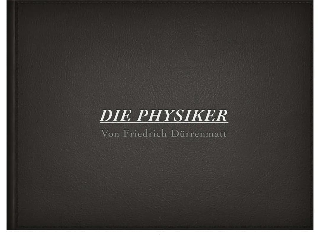 Die Physiker - Friedrich Dürrenmatt Präsentation 