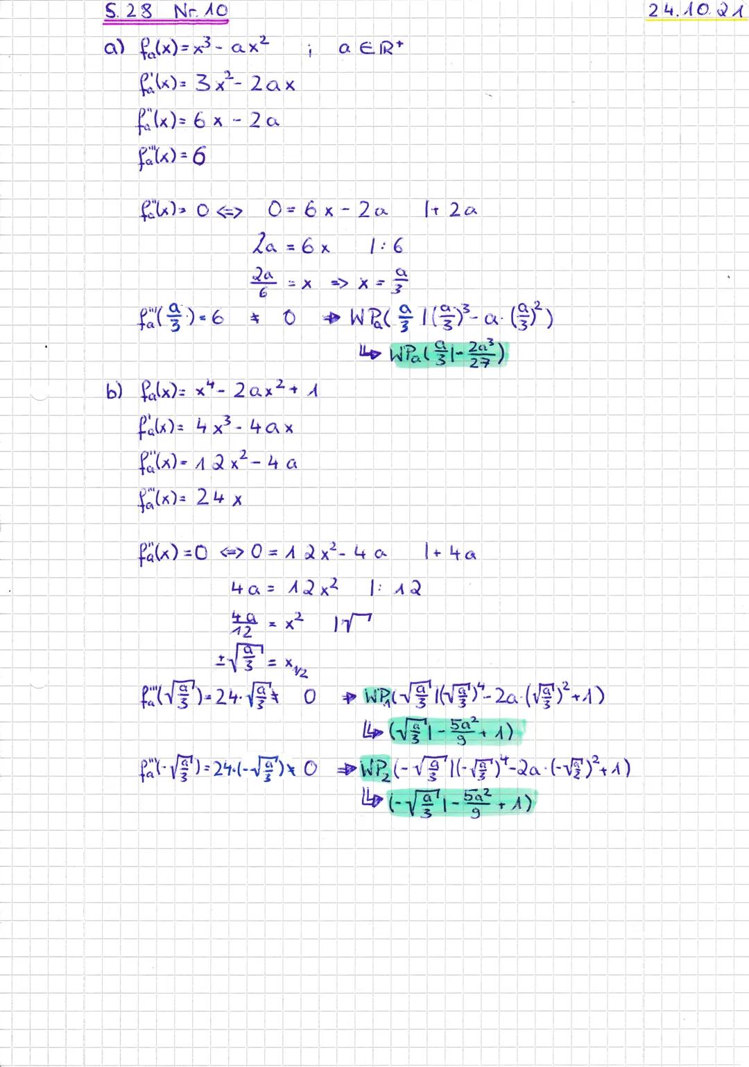 S. 28 Nr. 10
a) f(x)=x²³ - ax²
fi(x)= 3x² - 2ax
f₁(x) = 6 x - 2 α
fa(x) = 6
falx) = 0 <=>
i
0=6x-2a
2a = 6 x
2ª
6
Pa ( ²² ) = 6 = 0
a ER+
b)