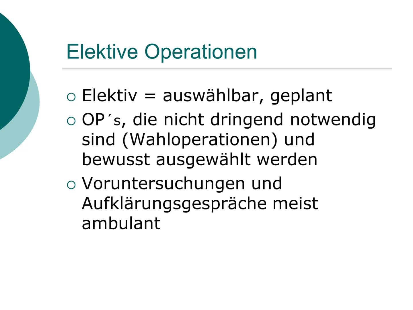 Prä- und postoperative Pflege
Fachfrau / Fachmann
Gesundheit
1. Lehrjahr Elektive Operationen
o Elektiv auswählbar, geplant
o OP's, die nich