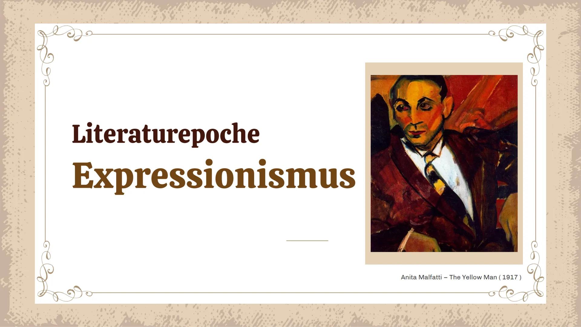 Literaturepoche
Expressionismus
elline
Anita Malfatti - The Yellow Man (1917)
ANSVA 01
Definition
Was ist
Expressionismus?
03
Kunst
Ein paar