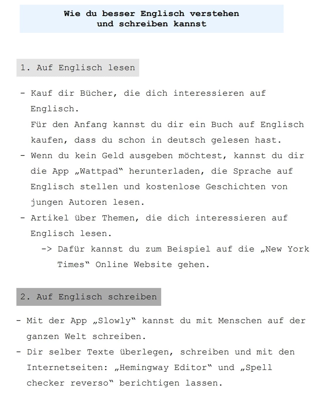 Wie du besser Englisch verstehen
und schreiben kannst
1. Auf Englisch lesen
Kauf dir Bücher, die dich interessieren auf
Englisch.
Für den An
