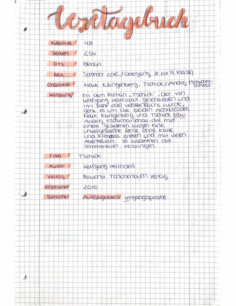 C
T
дву
Boffs
Tschick
WWW
8 8 8 8 8 8
Lesetagebuch
Zoe Kretschmar
8B texetagebrick
Kapitel
Seiten 1
Ort:
Zeit
Charakter
Handlung
Titel
Autor