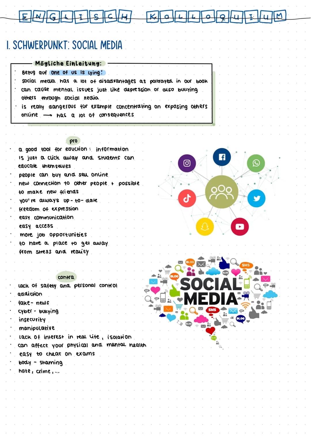 ENGLISCH
1. SCHWERPUNKT: SOCIAL MEDIA
Mögliche Einleitung:
Bezug auf one of us is lying!
social media has a lot of disadvantages as portraye