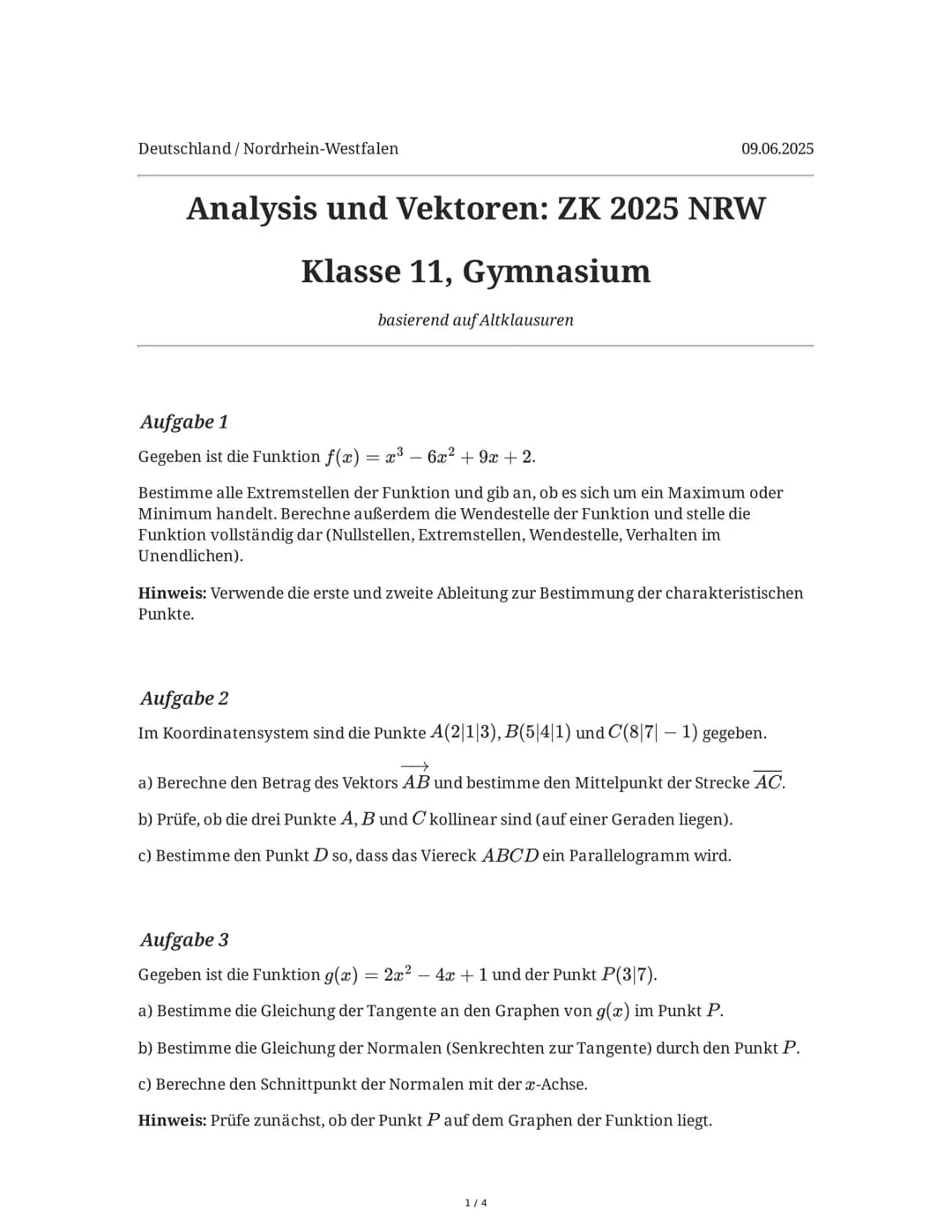 Deutschland/Nordrhein-Westfalen
09.06.2025
Analysis und Vektoren: ZK 2025 NRW
Klasse 11, Gymnasium
basierend auf Altklausuren
Aufgabe 1
Gege