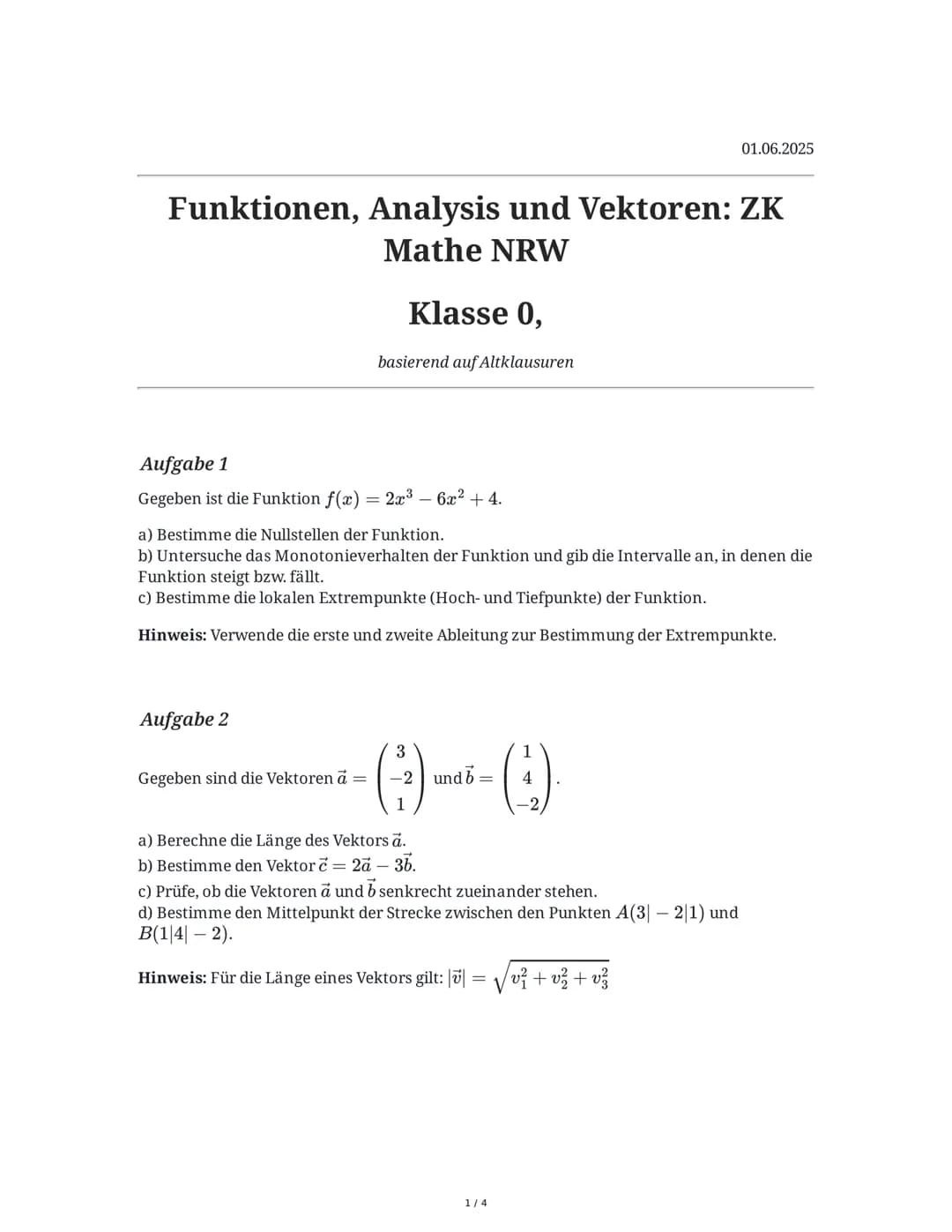 01.06.2025
Funktionen, Analysis und Vektoren: ZK
Mathe NRW
Klasse 0,
basierend auf Altklausuren
Aufgabe 1
Gegeben ist die Funktion $f(x) = 2