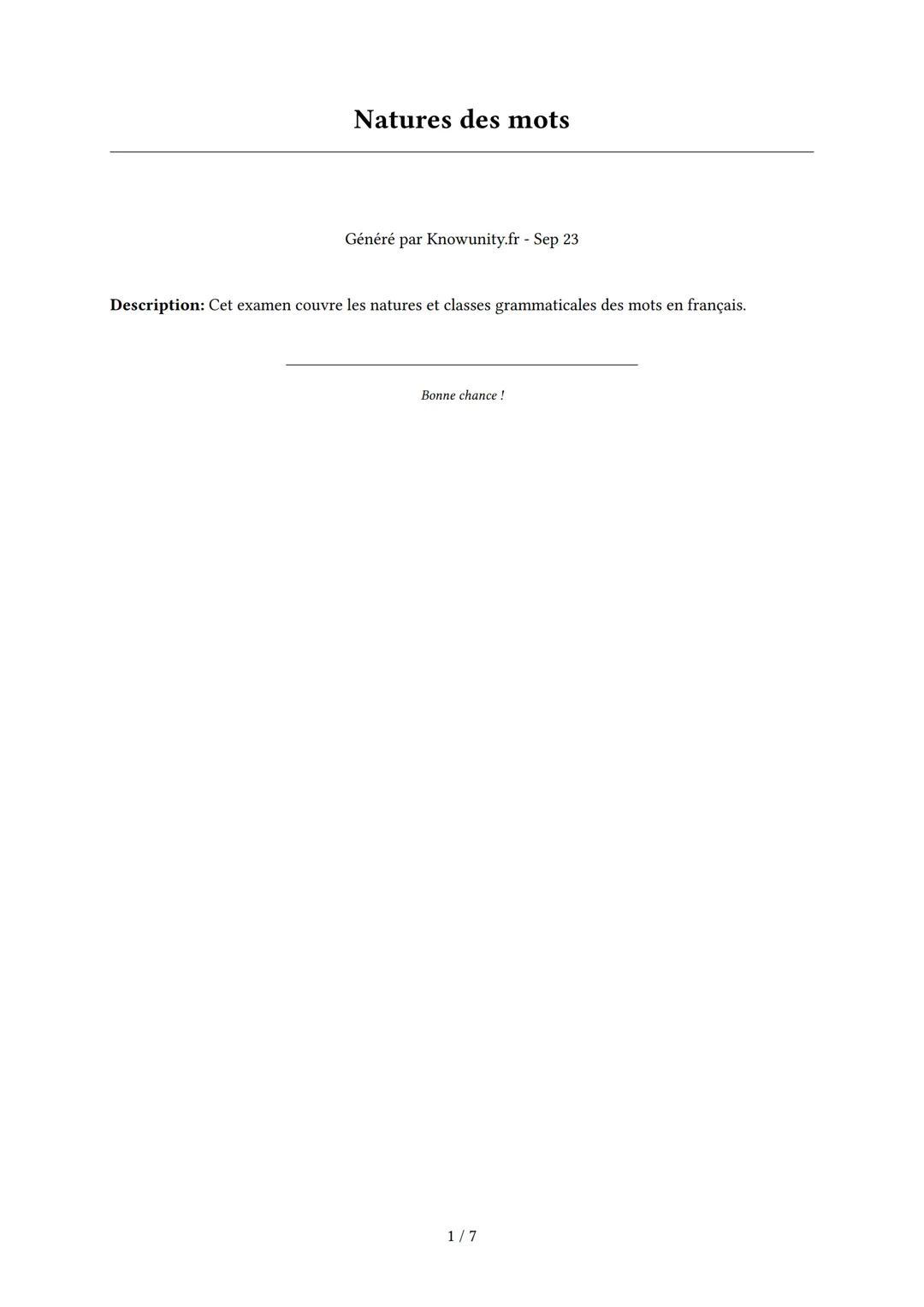 # Natures des mots

Généré par Knowunity.fr - Sep 23

Description: Cet examen couvre les natures et classes grammaticales des mots en frança