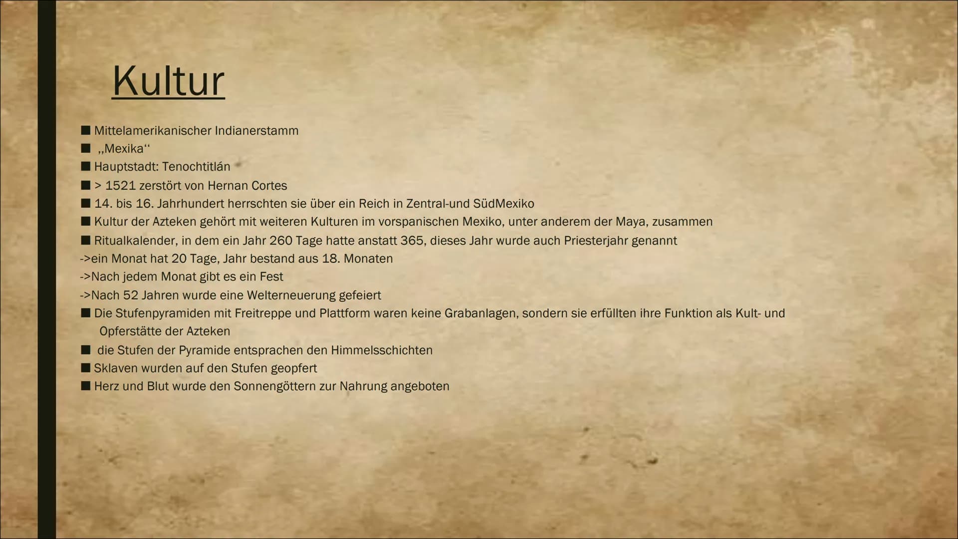 # Azteken-Geschichte und Untergang
## Geographie
* Zogen zu ihrem Herrschaftsgebiet zurück
* Reich wurde von drei Stämmen gegründet
## Aufst