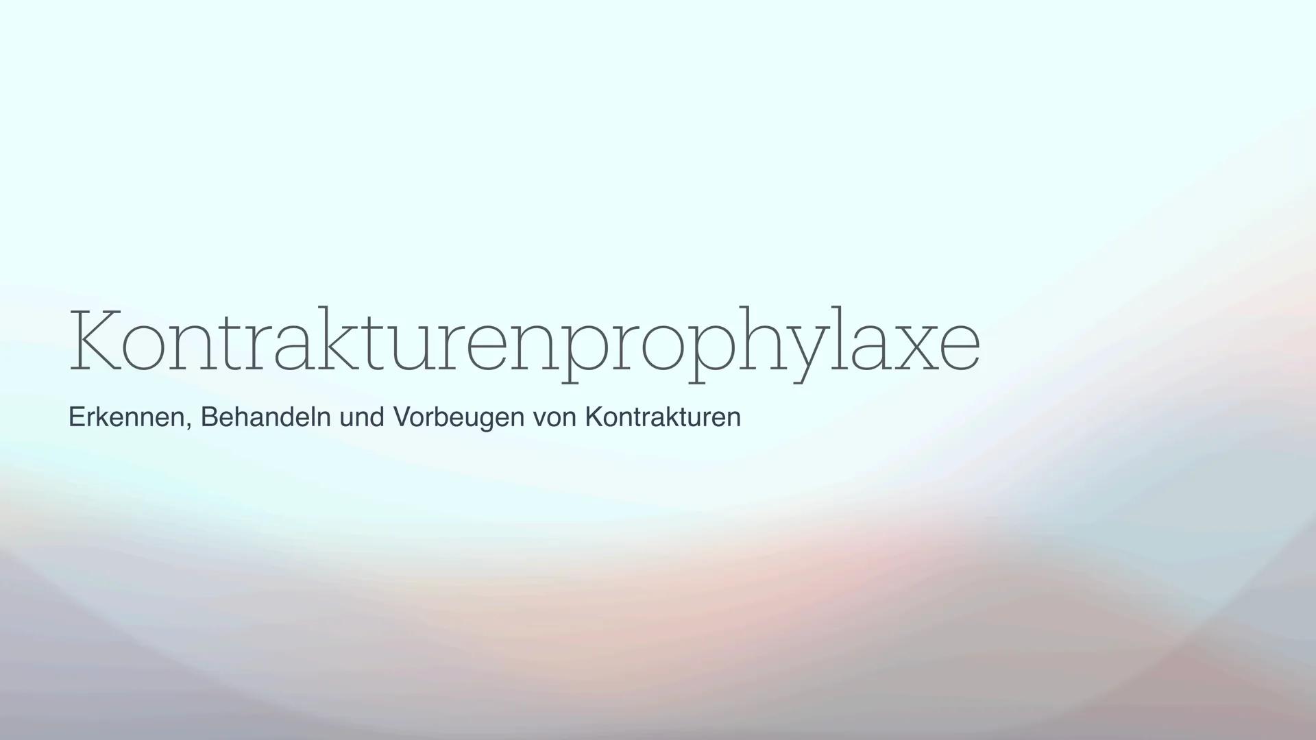 # Kontrakturenprophylaxe
Erkennen, Behandeln und Vorbeugen von Kontrakturen Was fällt euch zum Thema
Kontrakturen ein?
Mentimeter: Inhalts