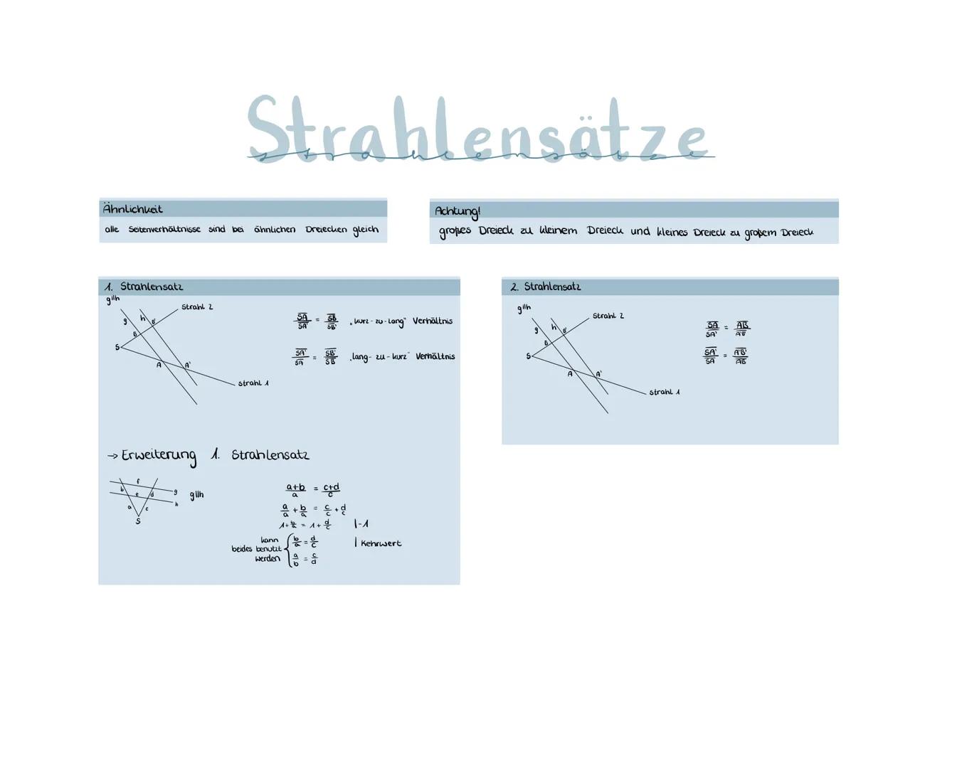 # Strahlensätze
Ahnlichkeit
alle Seitenverhältnisse sind bei ähnlichen Dreiecken gleich
Achtung!
großes Dreieck zu kleinem Dreieck und kle