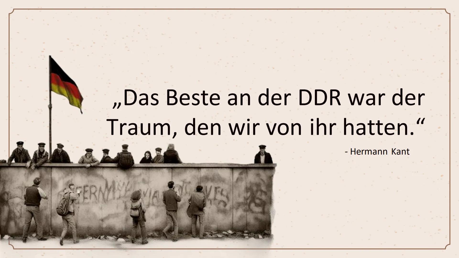 „Das Beste an der DDR war der
Traum, den wir von ihr hatten."
- Hermann Kant 23.02.2024
Die Literatur der DDR (1949-
90)
Und das Werk „De