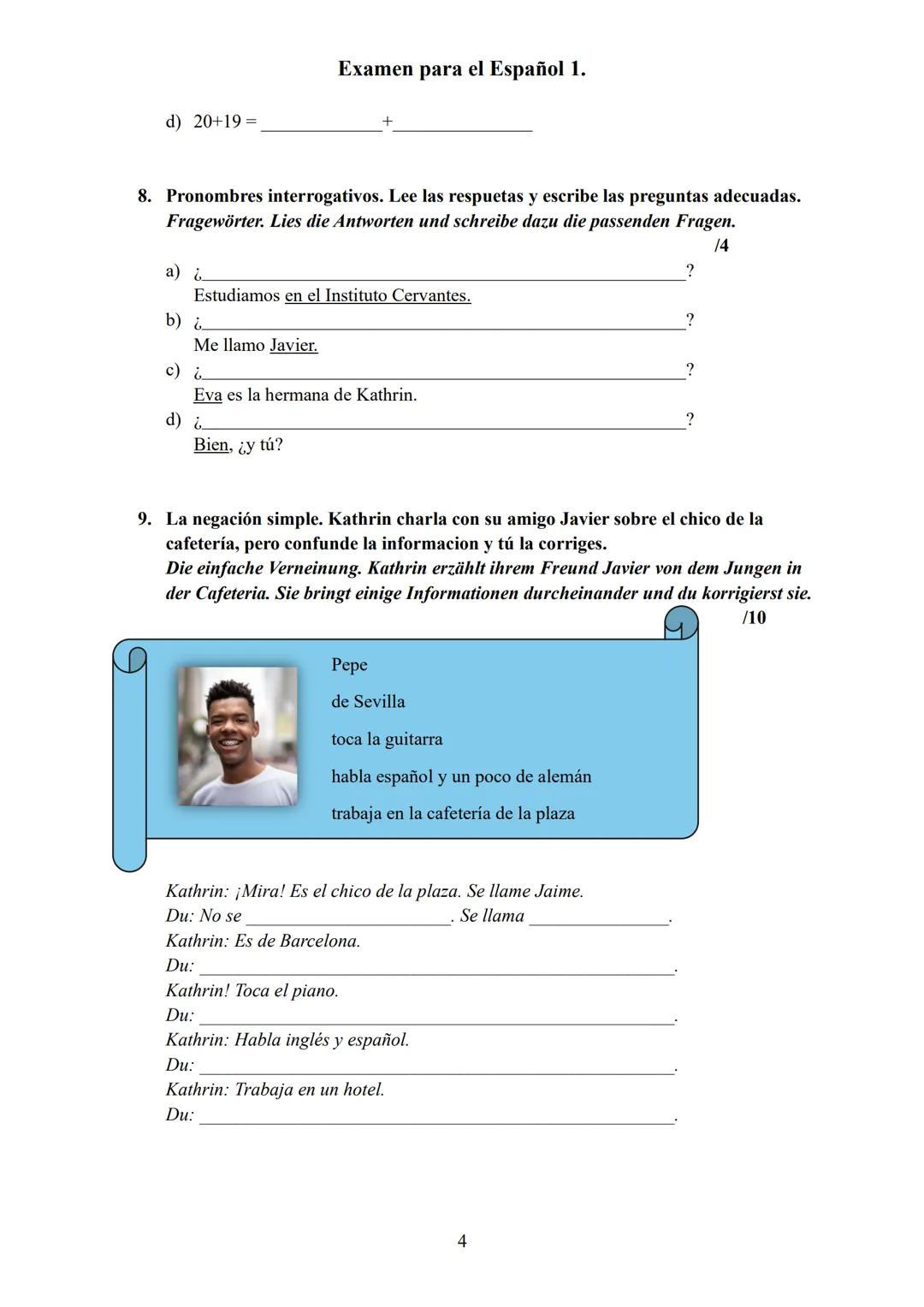 Nombre:
¡BUENA SUERTE!
Examen para el Español 1.
clase: fecha:
1) Leer y comprender un texto
Los Amigos
Me llamo Chema. Vivo en Barcel