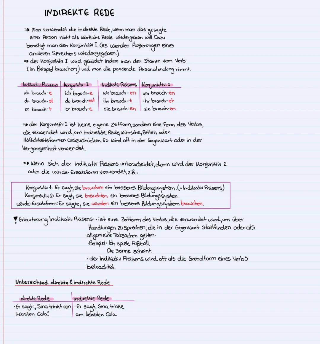 INDIREKTE REDE
=> Man verwendet die in direkte Rede, wenn man das gesagte
einer Person nicht als wörtliche Rede wiedergeben will. Dazu
benöt