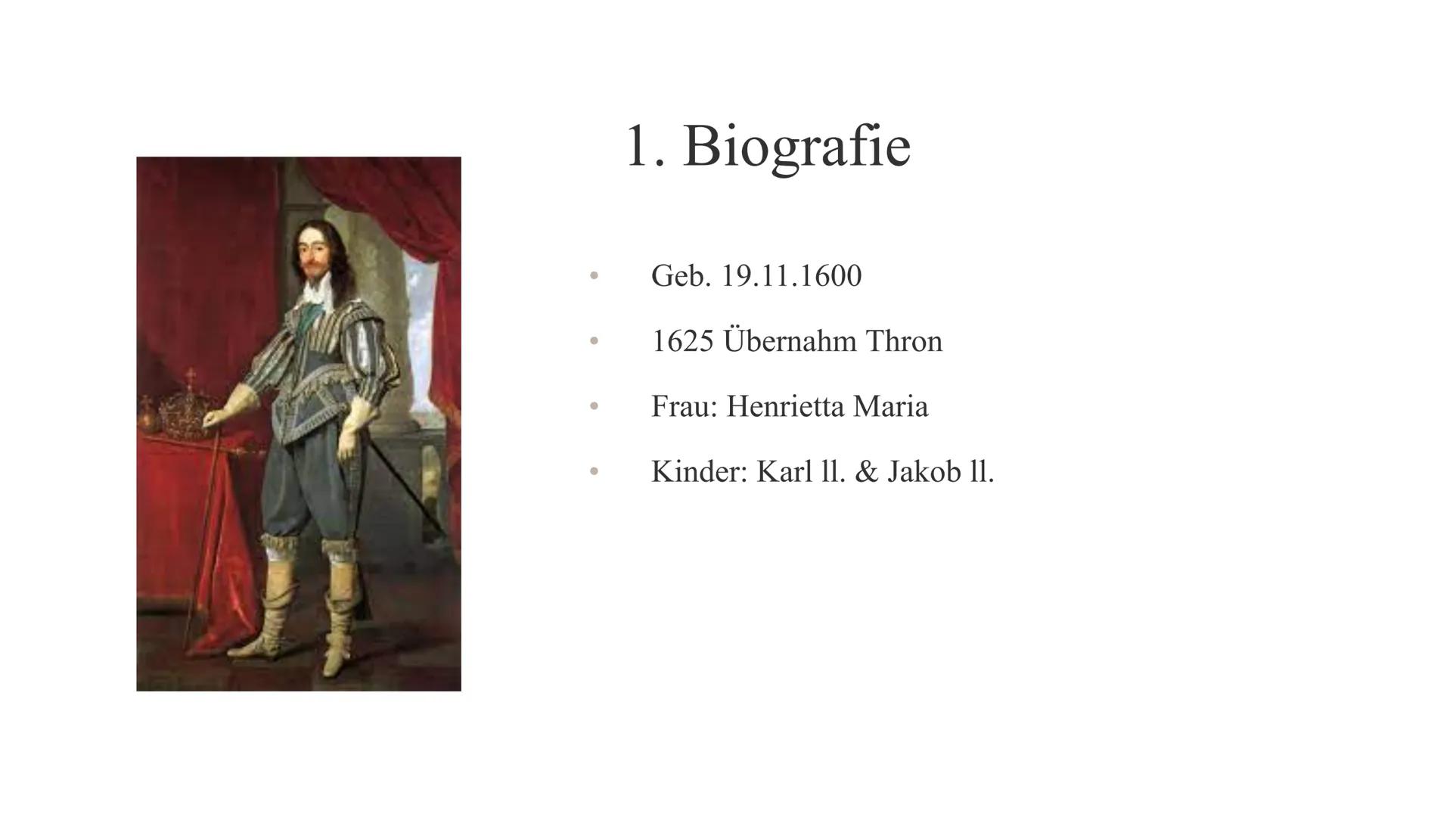 Die Englische
Revolution Gliederung
1. Biografie Karl 1.
2. Ursachen
3. Verlauf der Revolution
4. Glorious Revolution
5. Ergebnisse/ Folgen