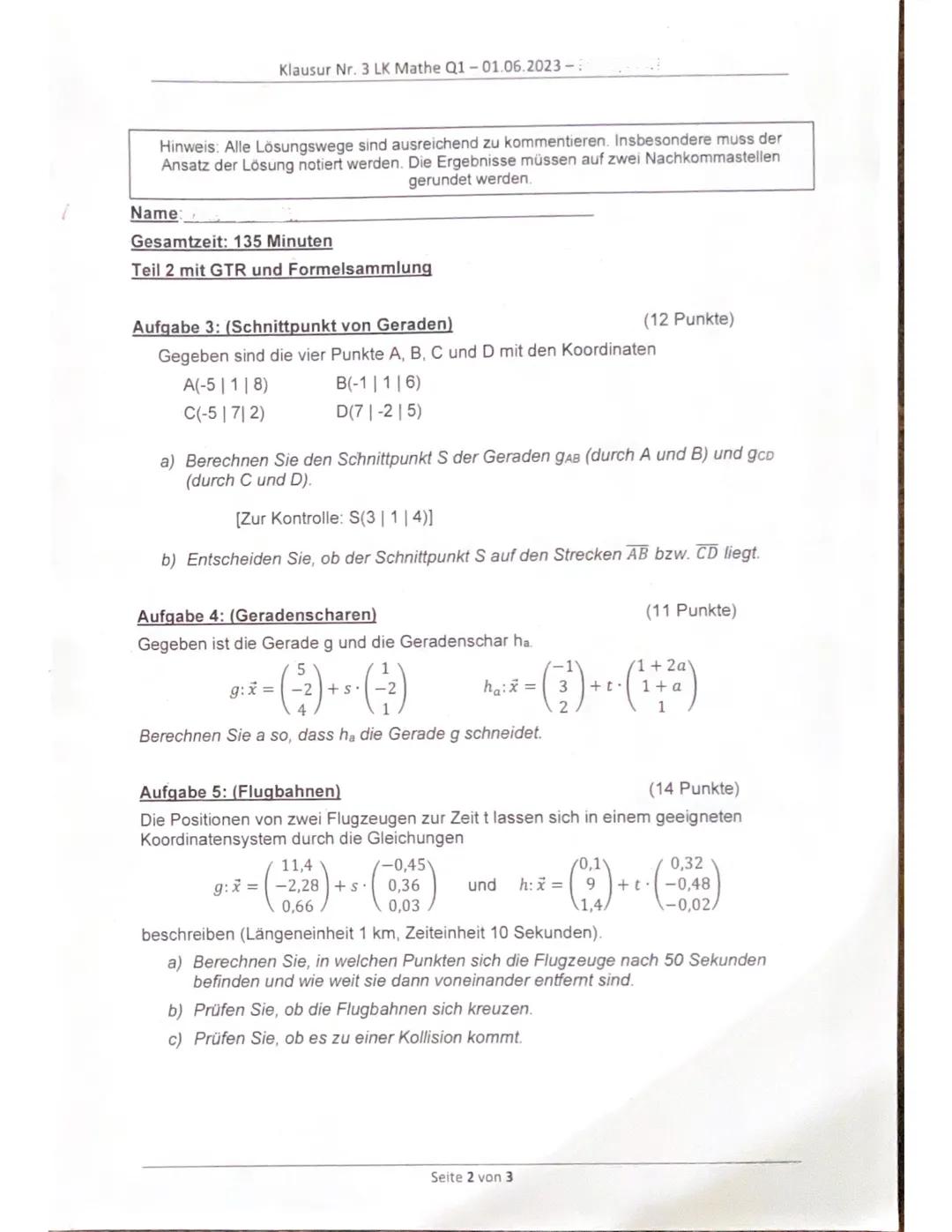 Klausur Nr. 3 LK Mathe Q1-01.06.2023-
Hinweis: Alle Lösungswege sind ausreichend zu kommentieren. Insbesondere muss der
Ansatz der Lösung n