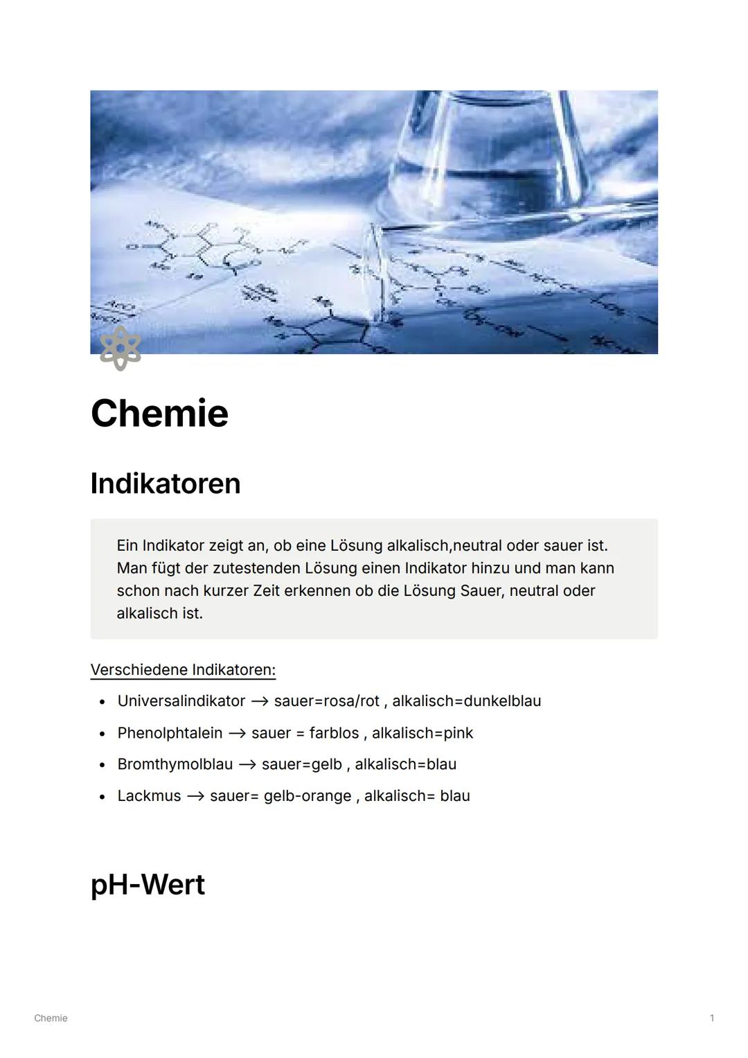 Chemie
Chemie
Indikatoren
Ein Indikator zeigt an, ob eine Lösung alkalisch, neutral oder sauer ist.
Man fügt der zutestenden Lösung einen