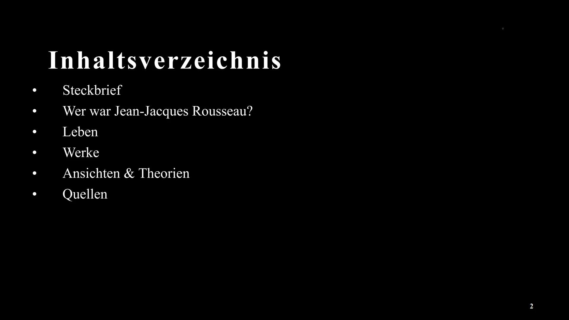 Jean-
Jacques
Rousseau
Eine Präsentation von
Angelina Inhaltsverzeichnis
Steckbrief
Wer war Jean-Jacques Rousseau?
Leben
Werke
Ansichten & T