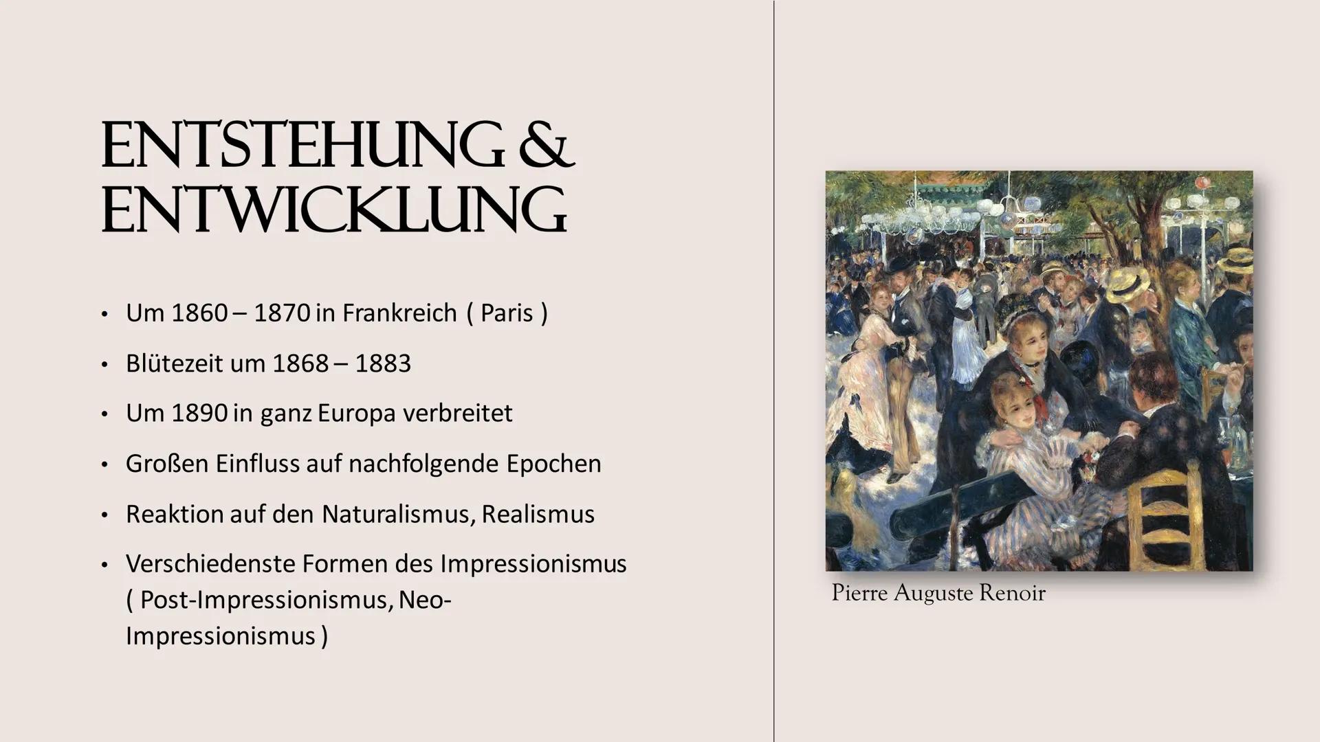 KUNSTEPOCHE
IMPRESSIONISMUS GLIEDERUNG
• Zeitliche Einordnung
• Entstehung & Entwicklung
• Bedeutung & Begriff
• Merkmale
• Wie malten die