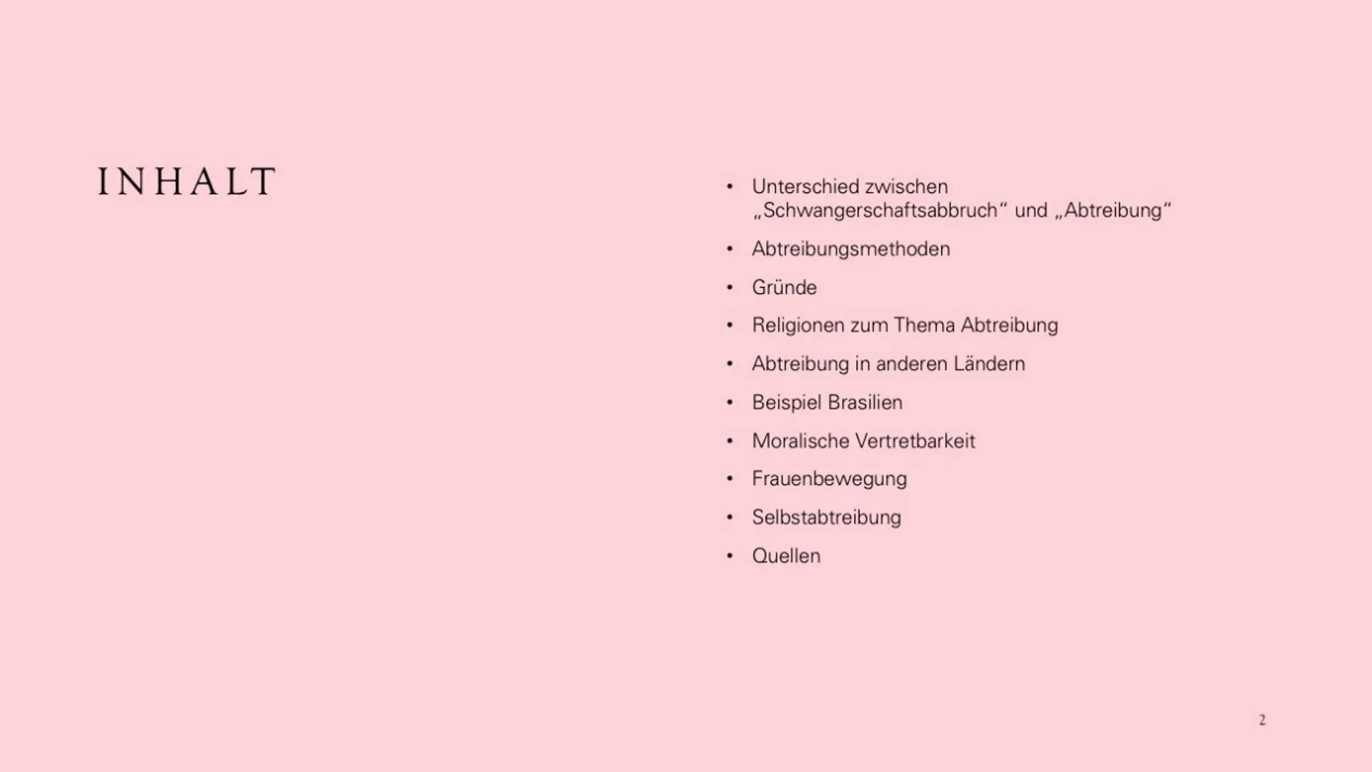 MY BODY
SCHWANGERSCHAFTS-
GERSCHAFT
ABBRUCH
MY CHOICE
(medizinischer Begriff:
Abruptio graviditatis)
VEEP
(1) INHALT
•
.
Unterschied zw