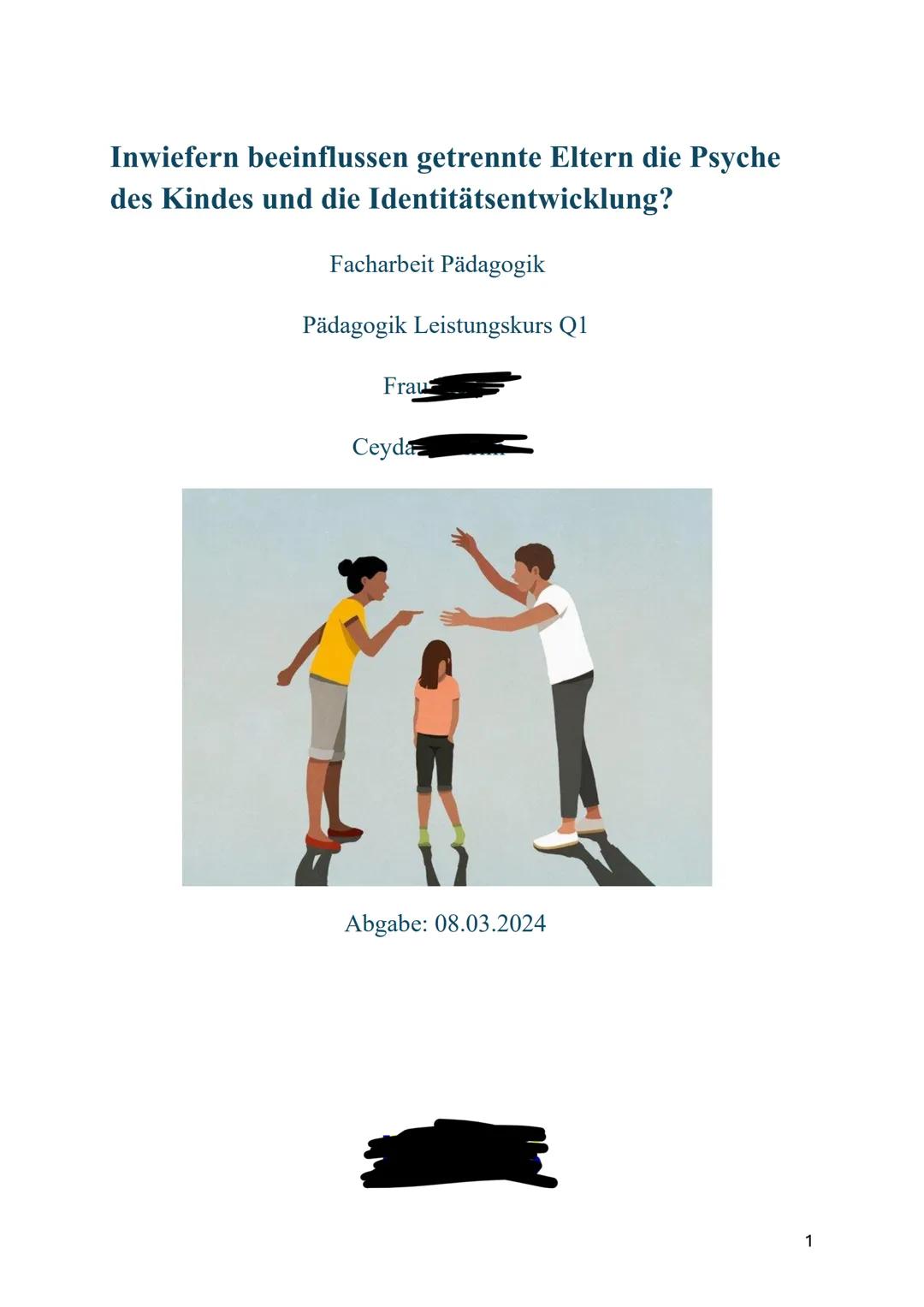 Inwiefern beeinflussen getrennte Eltern die Psyche
des Kindes und die Identitätsentwicklung?
Facharbeit Pädagogik
Pädagogik Leistungskurs Q1