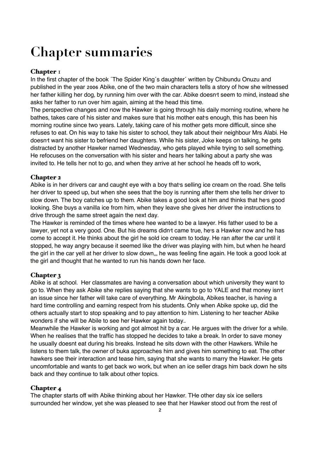 The
Spider
King's
Daughter
Chibundu Onuzo
'A dark, tense, gripping first novel,
peeling back layers of Nigerian
society.' The Times
ff Th