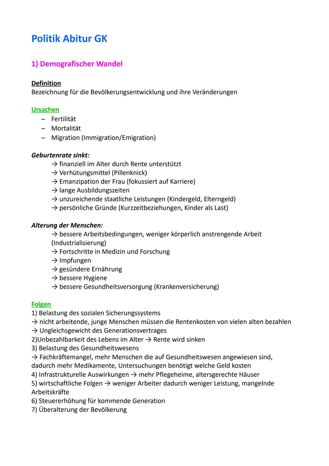 Politik Abitur GK
1) Demografischer Wandel
Definition
Bezeichnung für die Bevölkerungsentwicklung und ihre Veränderungen
Ursachen
Fertilität