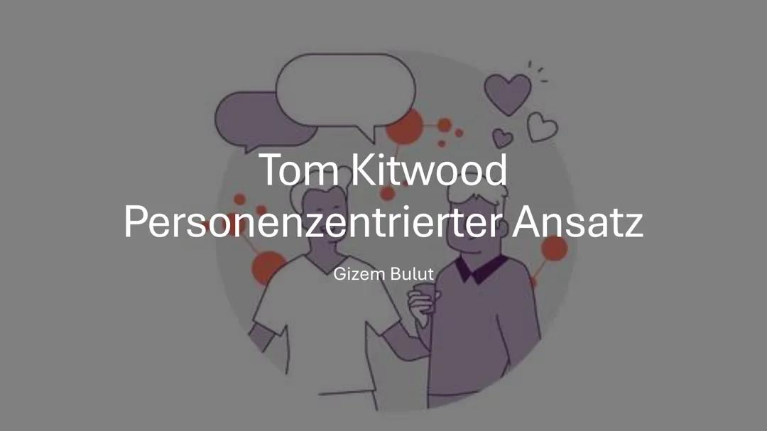 Personenzentrierter Ansatz Tom Kitwood