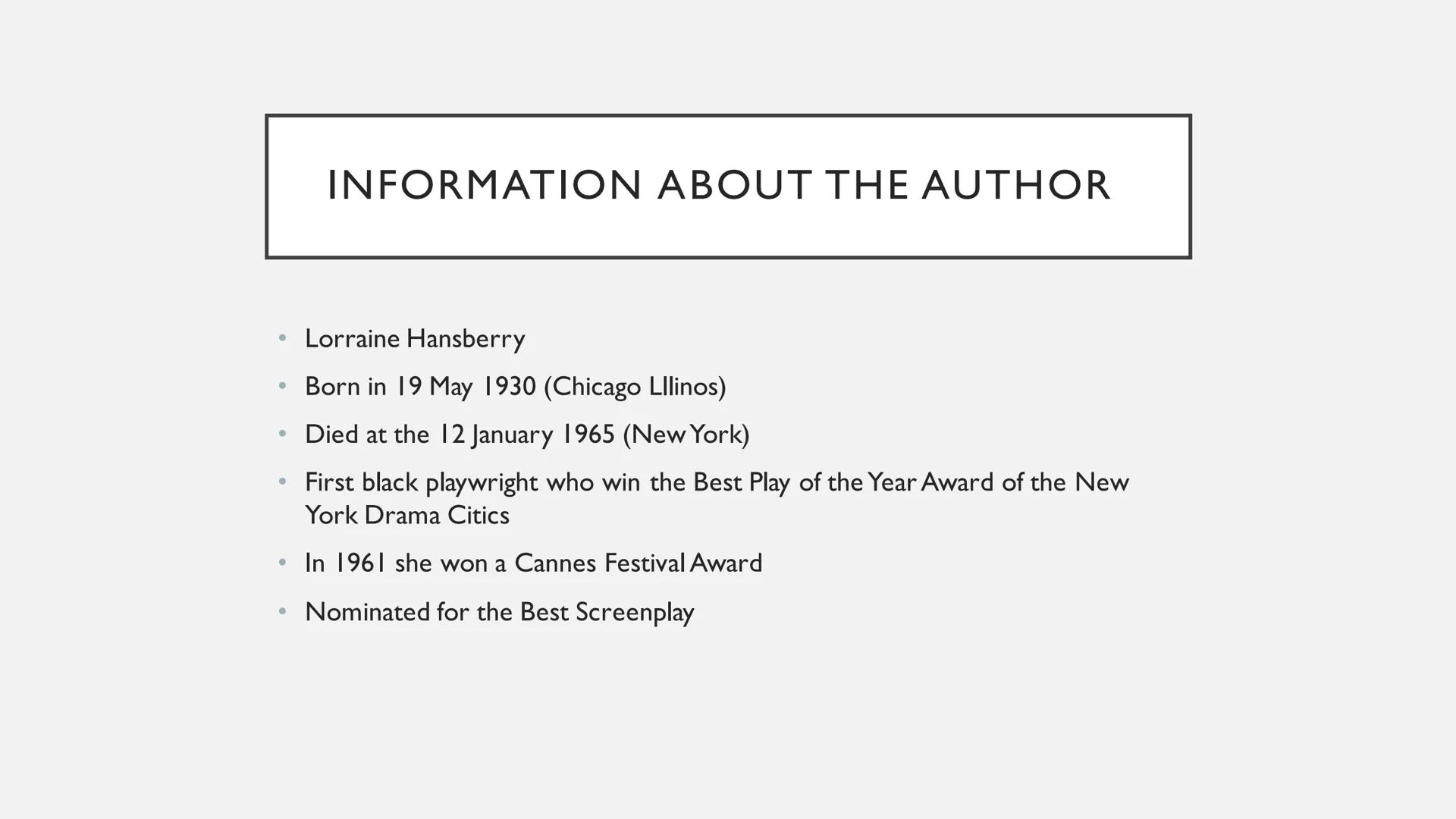 A RAISIN IN THE SUN TABLE OF CONTENTS
•
General information
•
Information about the author
Historical context
•
Summary
•
Main character
Wal