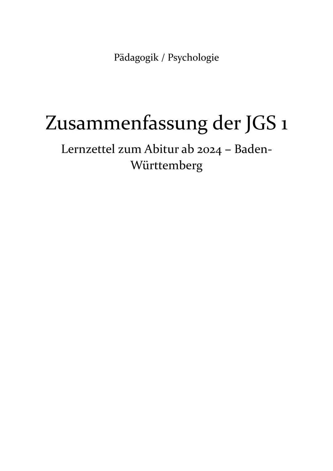 Pädagogik / Psychologie
Zusammenfassung der JGS
Lernzettel zum Abitur ab 2024 - Baden-
Württemberg
1 1. Menschen in sozialen Gruppen Teil II