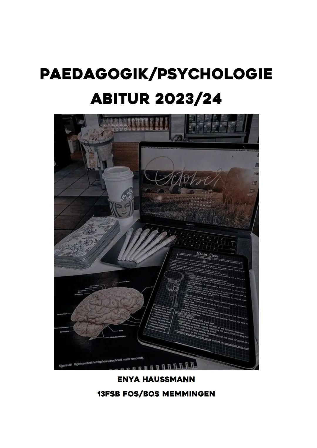 PAEDAGOGIK/PSYCHOLOGIE
ABITUR 2023/24
Sober
Brain Stem
Figure 48 Right cerebral hemisphere (arachnoid mater
ENYA HAUSSMANN
13FSB FOS/BOS MEM