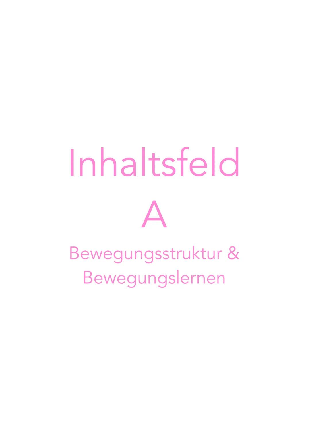 # Inhaltsfeld
A
Bewegungsstruktur &
Bewegungslernen # Lernphasen nach Meinel und Schnabel
Phase 1. Entwicklung der Grobkoordination
Phase