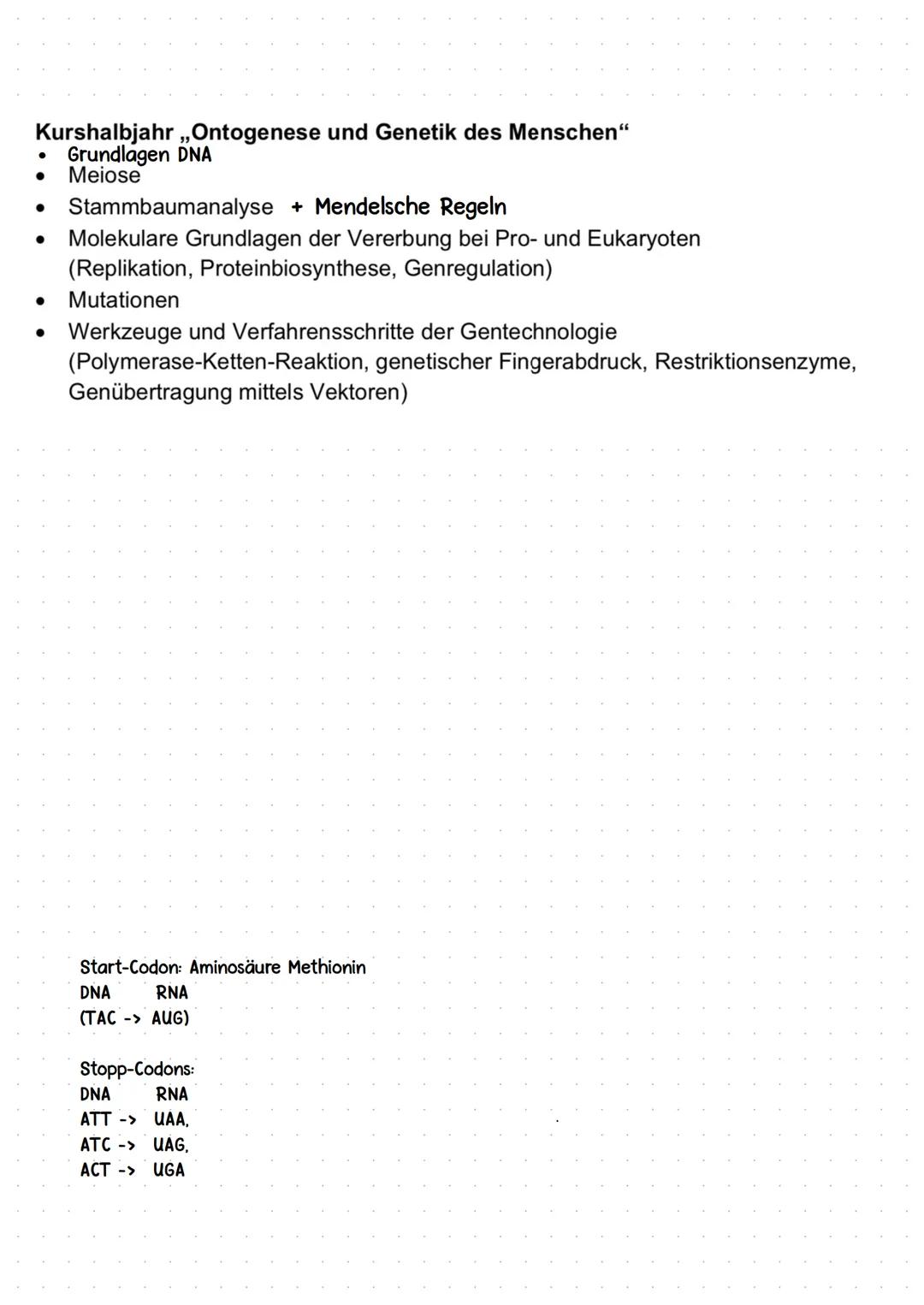 Kurshalbjahr „Ontogenese und Genetik des Menschen"
* Grundlagen DNA
* Meiose
Stammbaumanalyse + Mendelsche Regeln
Molekulare Grundlag