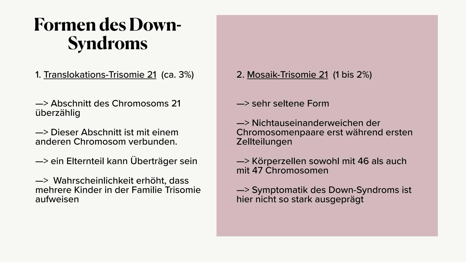 Das
DOWN-
SYNDROM Gliederung
o Was ist das Down-Syndrom?
• Ursache
• Entdeckung
• Formen des Down-Syndroms
。 Diagnosemöglichkeiten
o Krankhe