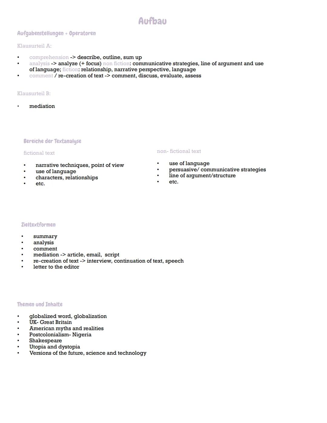 # Aufbau
Aufgabenstellungen + Operatoren
Klausurteil A:
* comprehension -> describe, outline, sum up
* analysis -> analyze (+ focus)