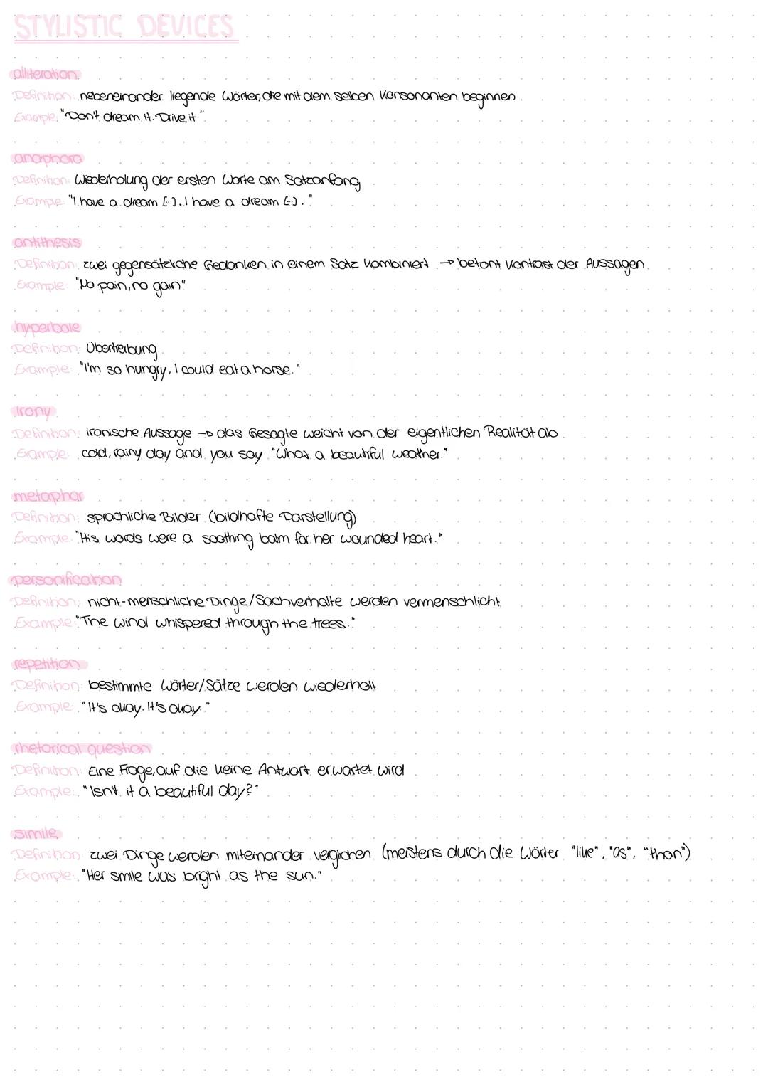 STYLISTIC DEVICES
alliteration.
Definition: nebeneinander liegende Wörter, die mit dem selben Konsonanten beginnen
Example: "Don't dream. it