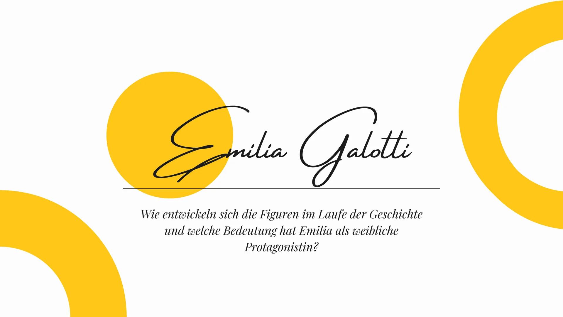 Emilia Galotti
Wie entwickeln sich die Figuren im Laufe der Geschichte
und welche Bedeutung hat Emilia als weibliche
Protagonistin? # Glied