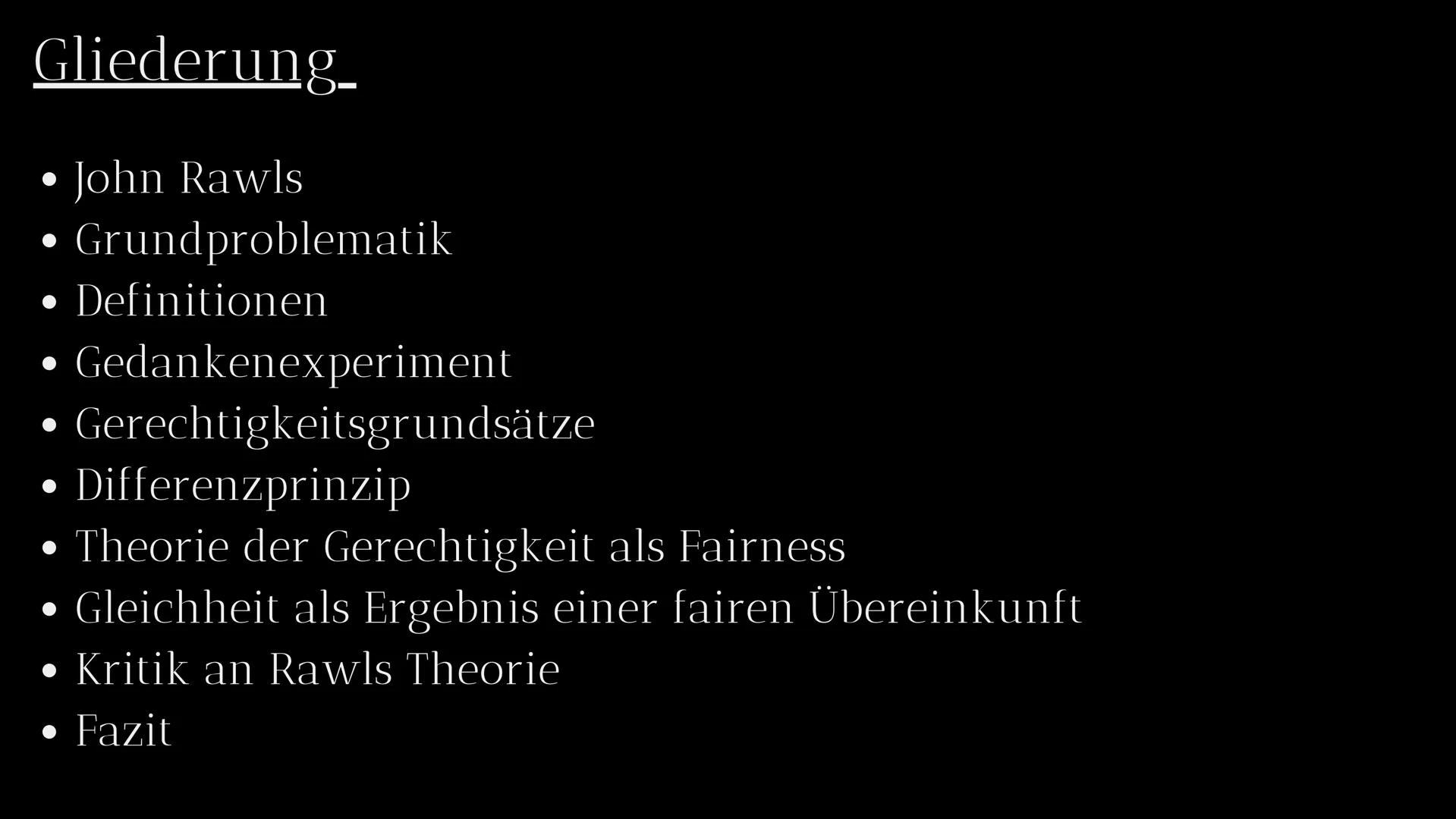 John Rawls
-Gerechtigkeit als Fairness Wie könnte Rawls Theorie zur Lösung
von gesellschaftlichen Konflikten
breitragen? Gliederung
●
John R