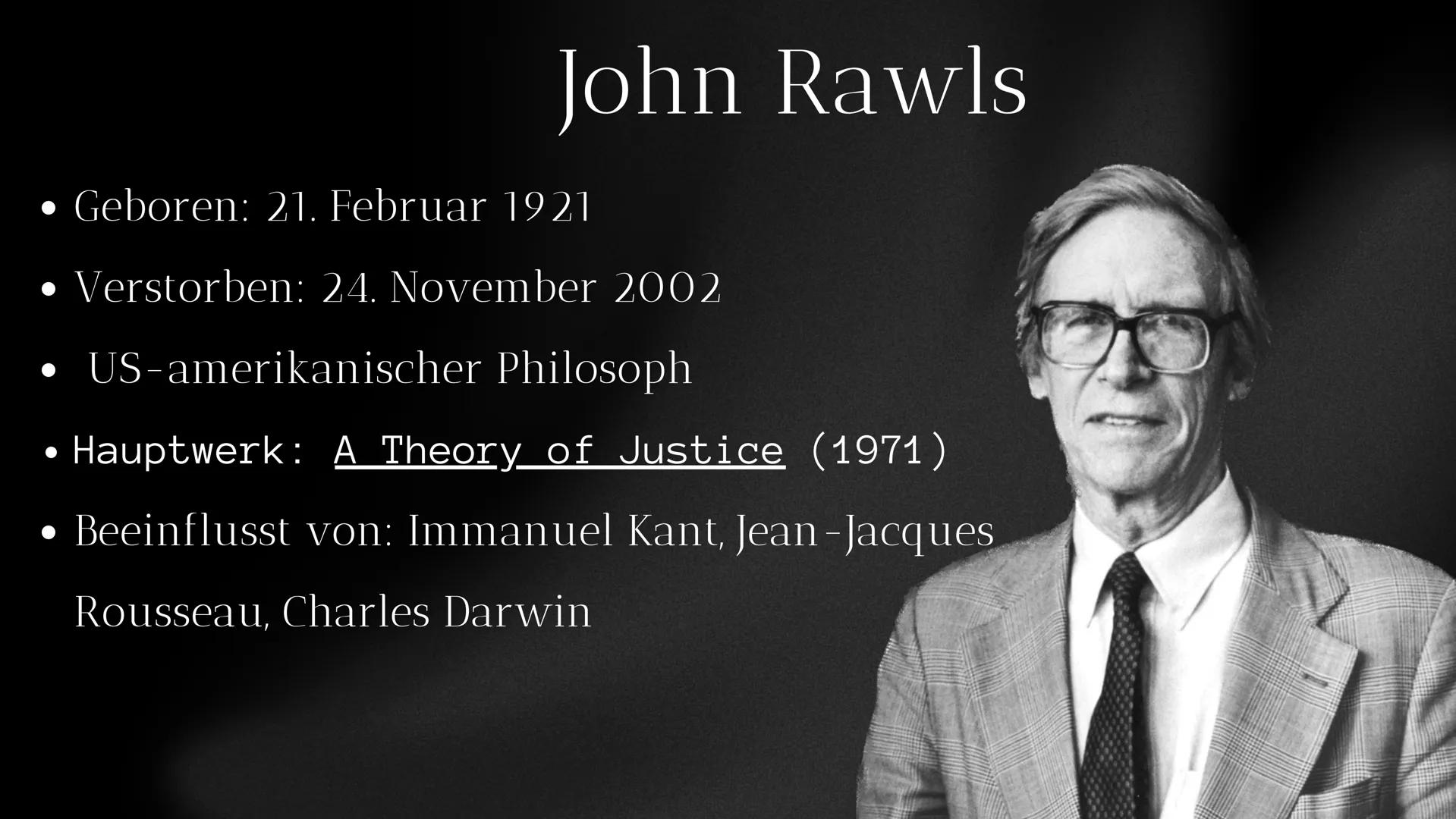 John Rawls
-Gerechtigkeit als Fairness Wie könnte Rawls Theorie zur Lösung
von gesellschaftlichen Konflikten
breitragen? Gliederung
●
John R