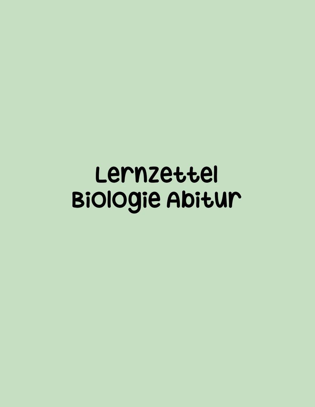 # Lernzettel
Biologie Abitur # Themen:
• zytologie und Grundlagen des zellstoffwechsels
-> Organisation und Funktion von Zellen
• stoffwech