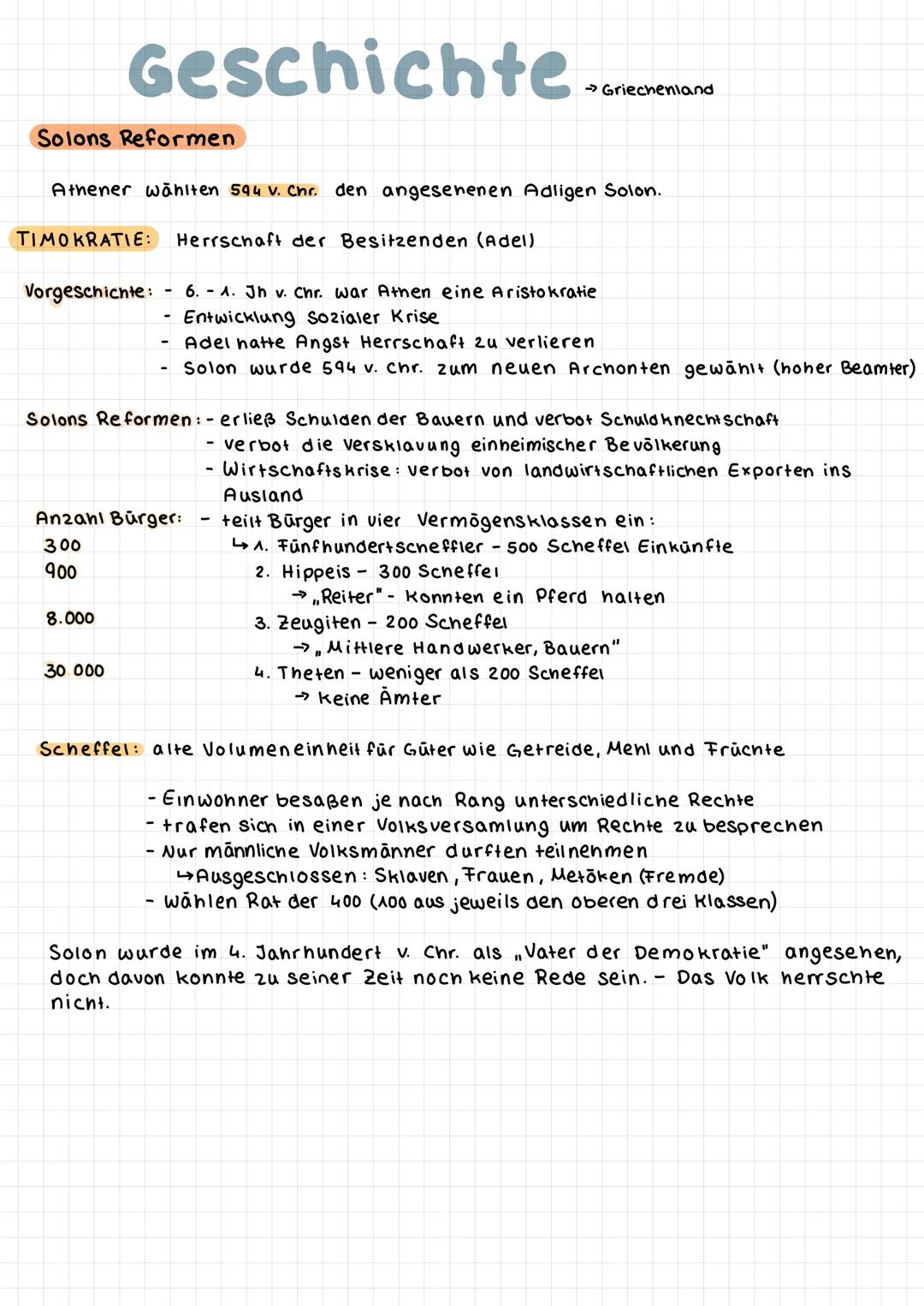 Geschichte
Solons Reformen
→Griechenland
Athener wählten 594 v. Chr. den angesehenen Adligen Solon.
TIMOKRATIE:
Vorgeschichte:
-
Herrschaft