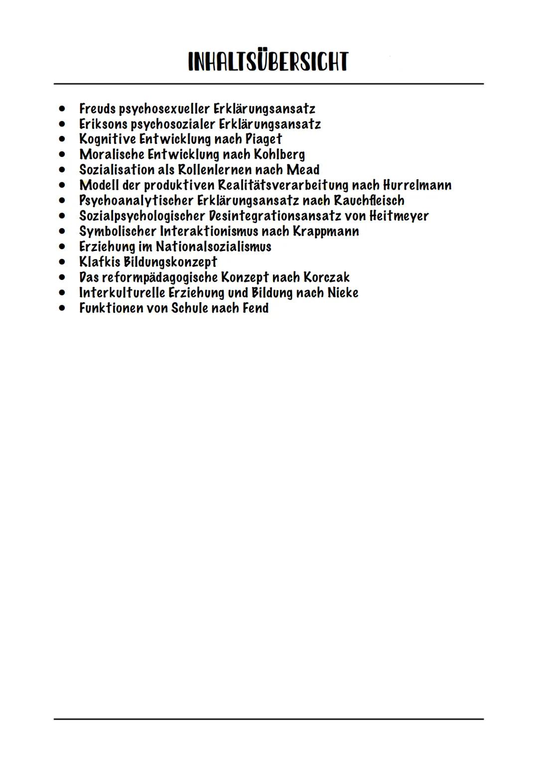 Pädagogik
ABITUR 2024 •
INHALTSÜBERSICHT
Freuds psychosexueller Erklärungsansatz
Eriksons psychosozialer Erklärungsansatz
• Kognitive Entwic